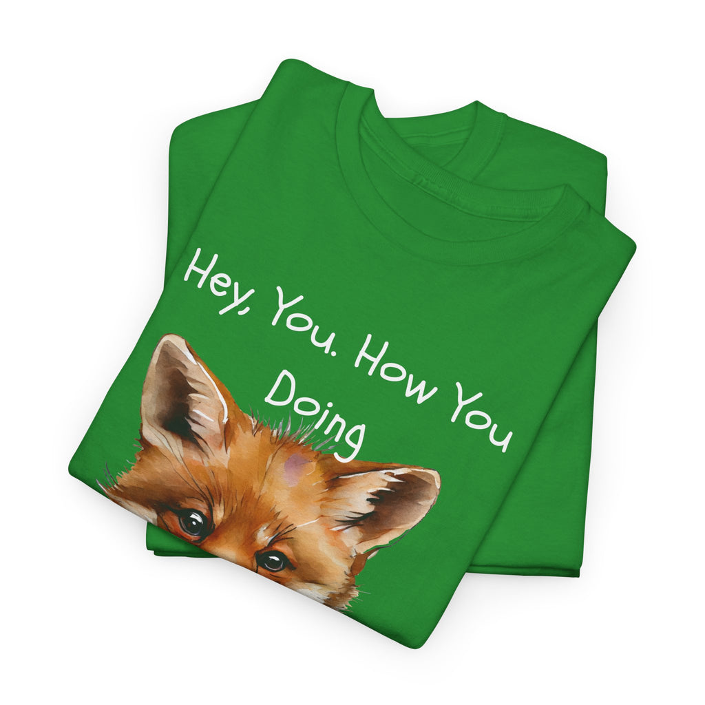Hey, You How You Doing Fox T-Shirt