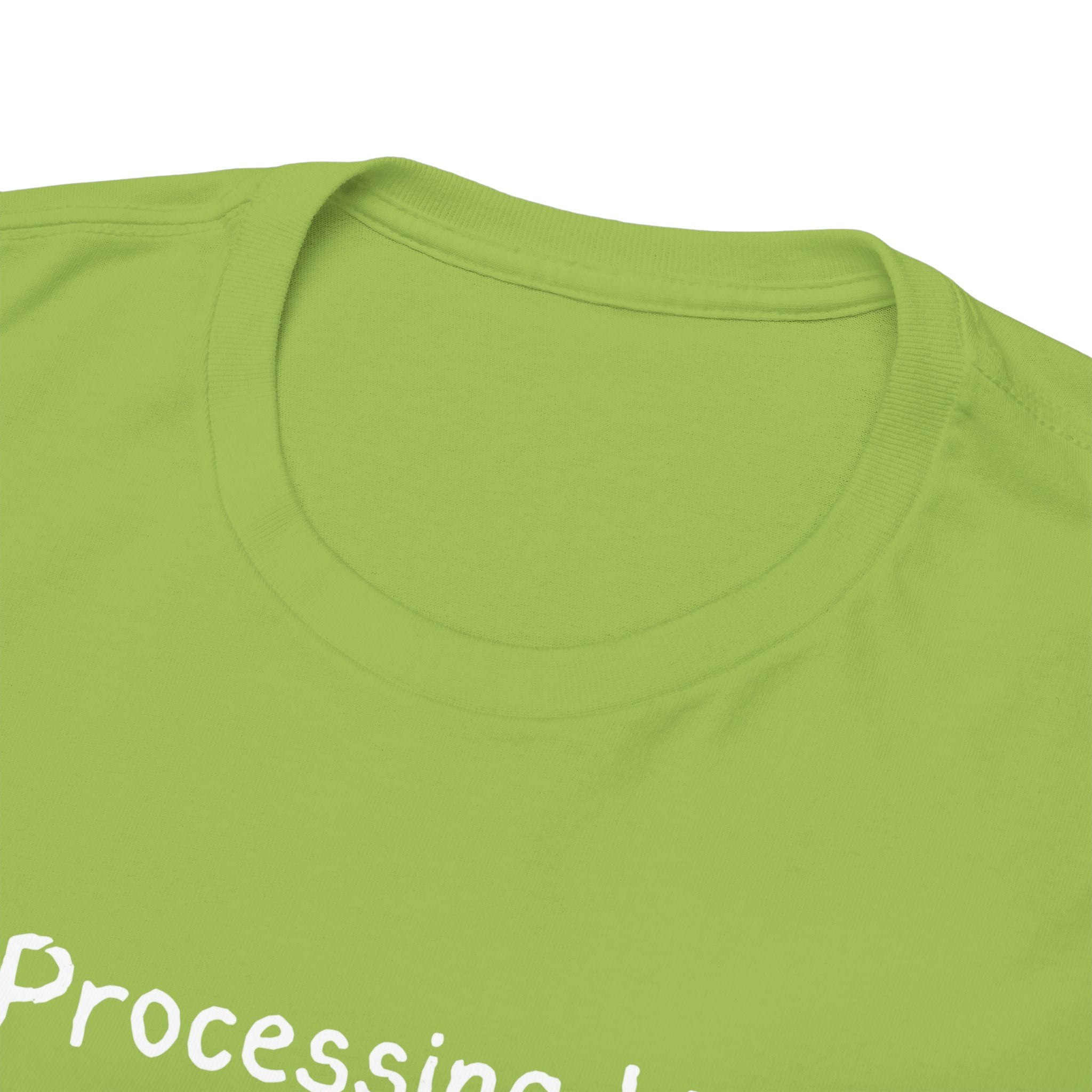 Processing Life T-Shirt — Minimalist Mental Health Awareness Tee