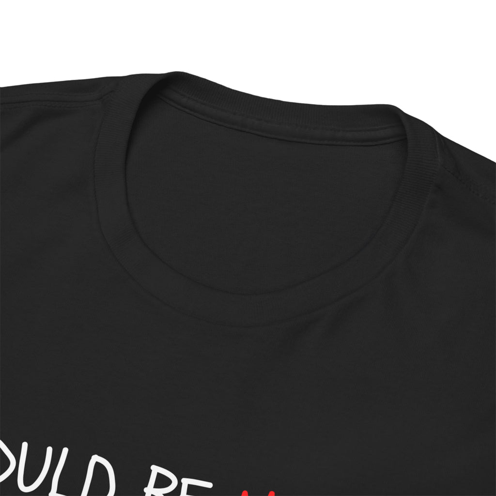 I Could Be Meaner T‑Shirt — Funny Sarcastic Graphic Tee