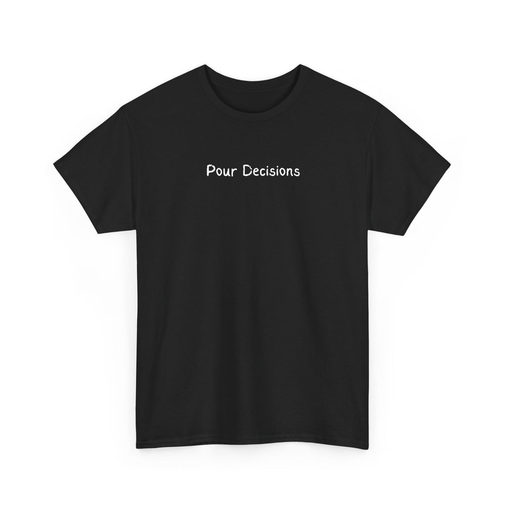 T-Shirt — "Pour Decisions" Funny Wine Pun Tee