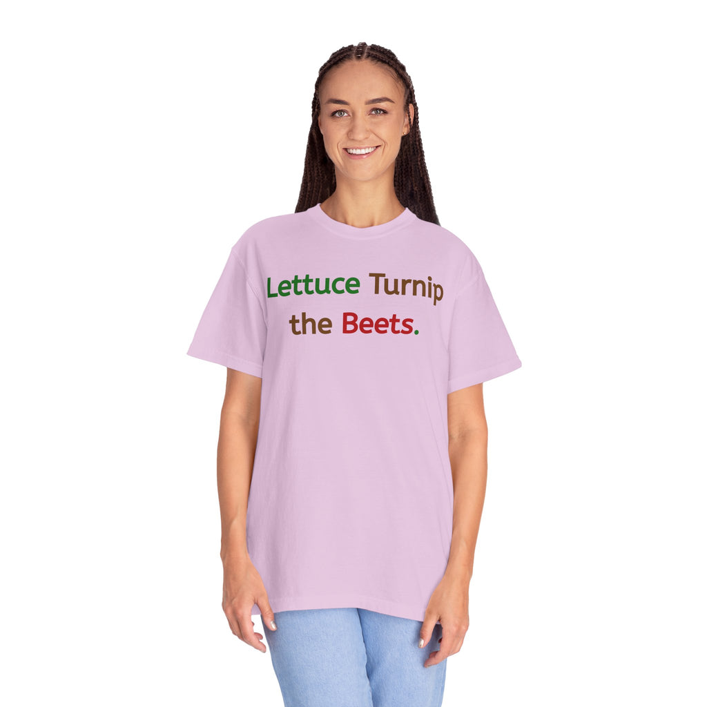 Lettuce Turnip the Beets T-Shirt