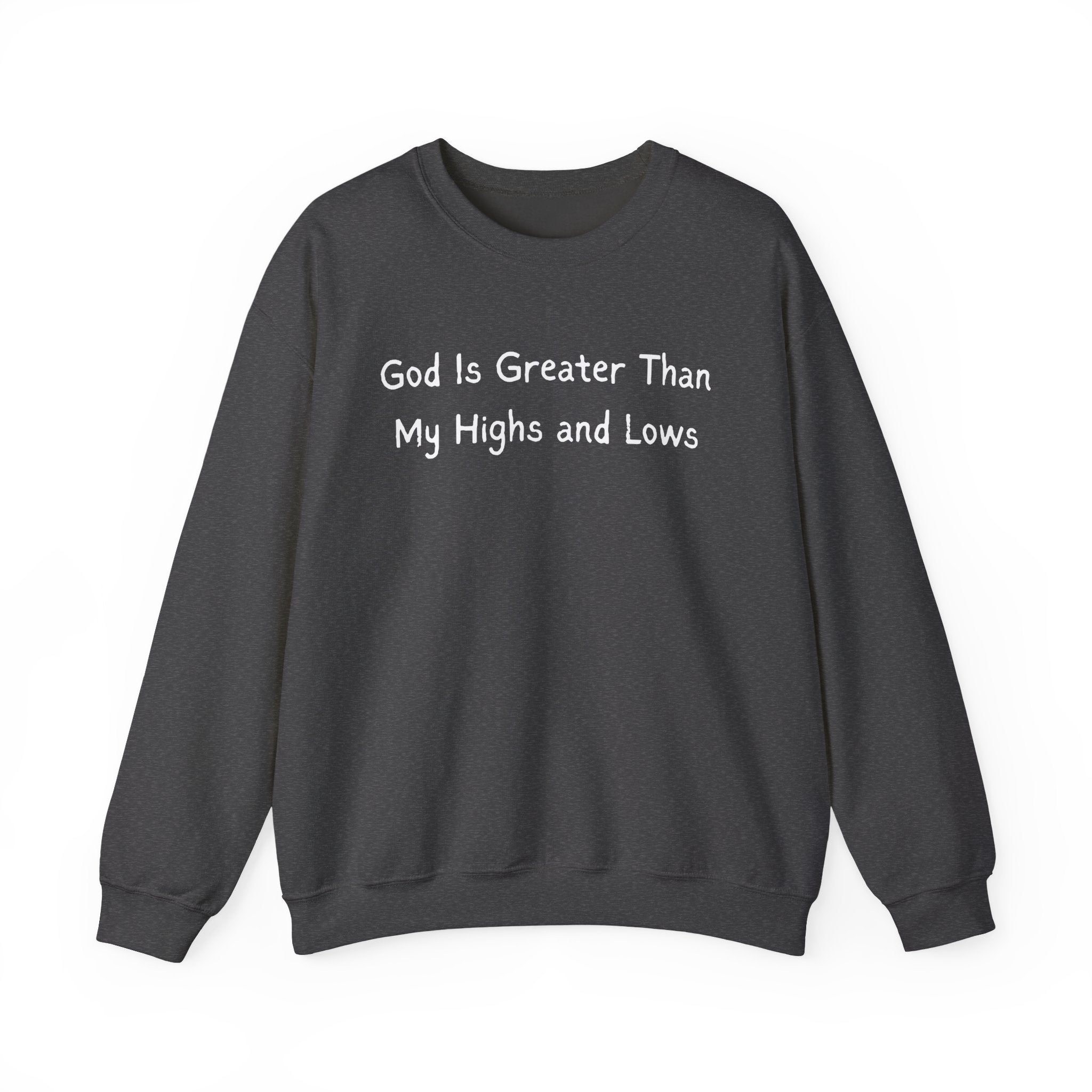 Christian Sweatshirt "God Is Greater Than My Highs and Lows" – Inspirational Crewneck