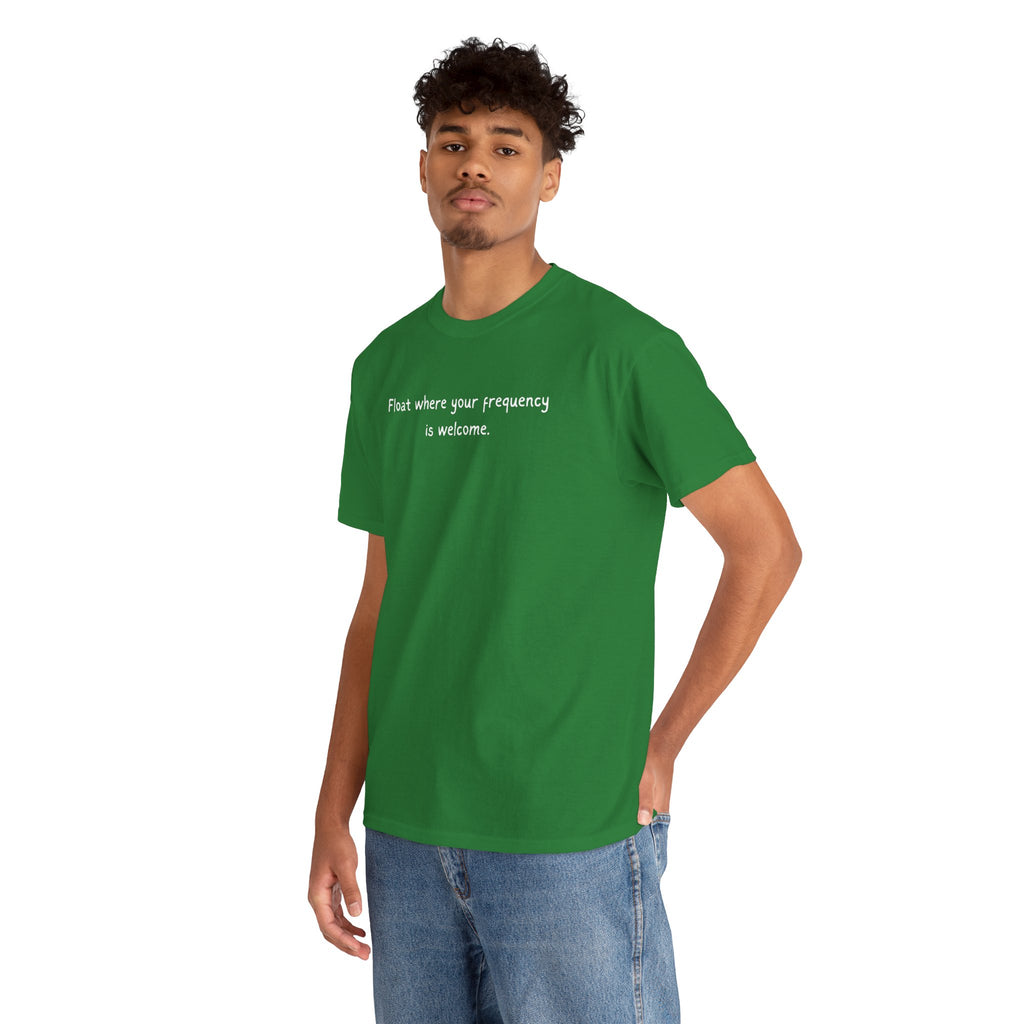 Float Where Your Frequency Is Welcome Tee