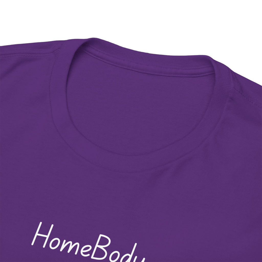 T-Shirt — "HomeBody: At My House I Eat Snacks And Stream Shows" Cozy Graphic Tee