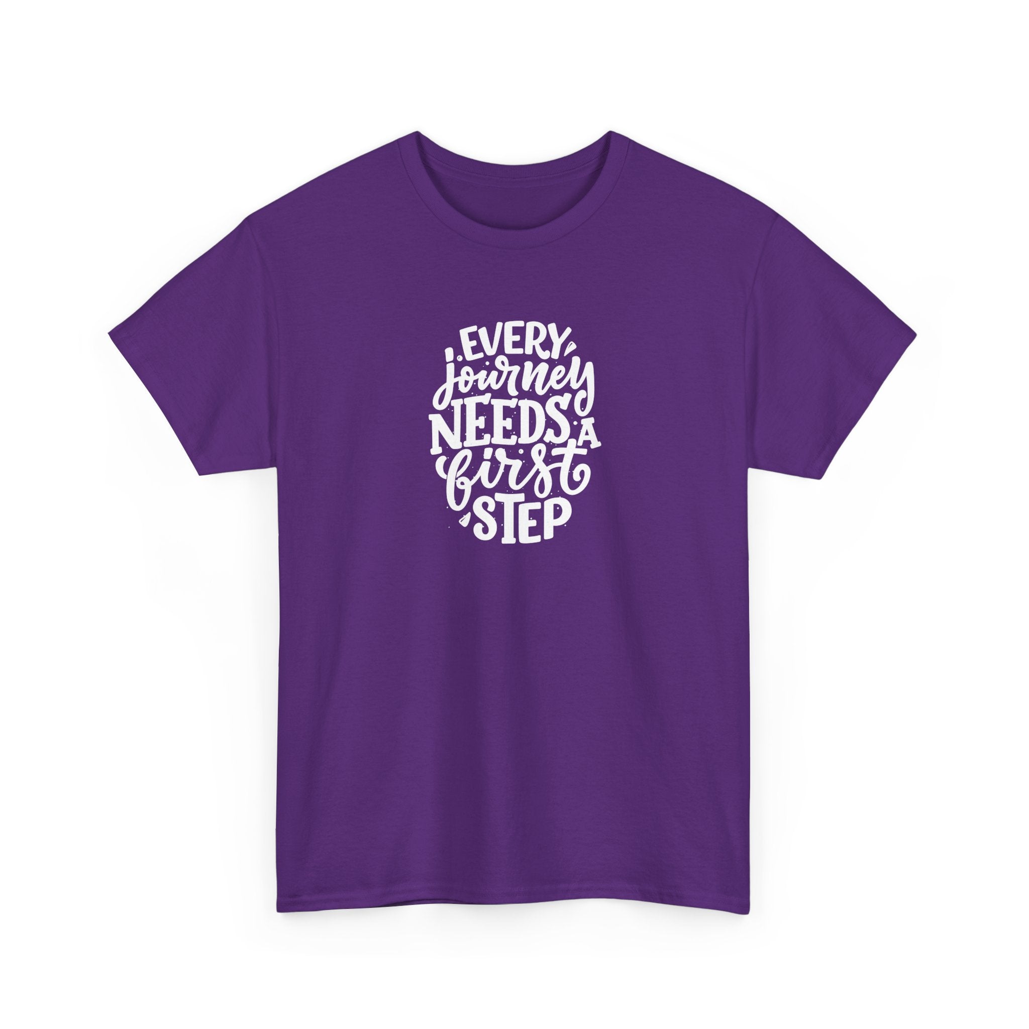 T-Shirt — "Every Journey Needs a First Step" Inspirational Quote Tee