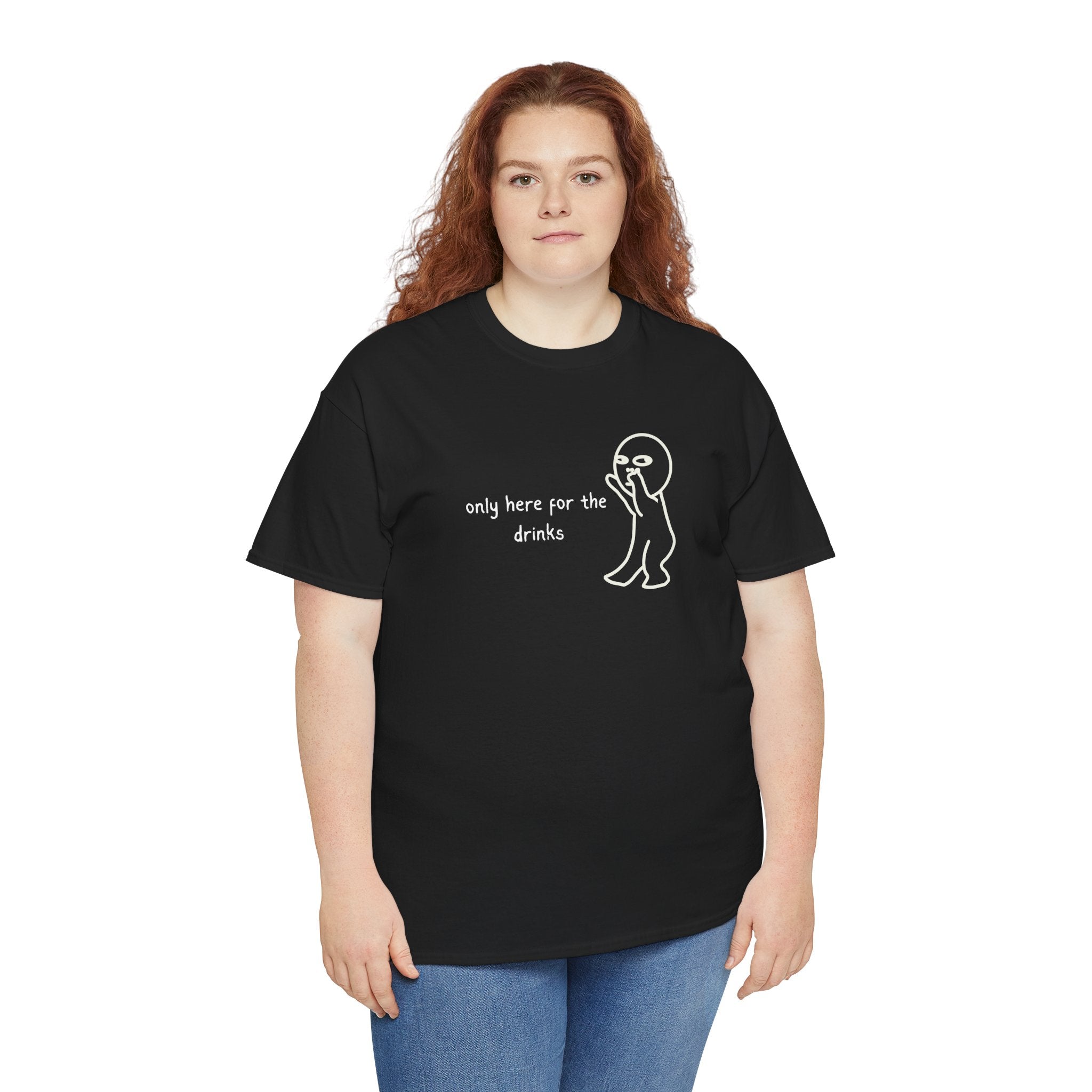 “Only Here for the Drinks” T‑Shirt — Funny Party Graphic Tee