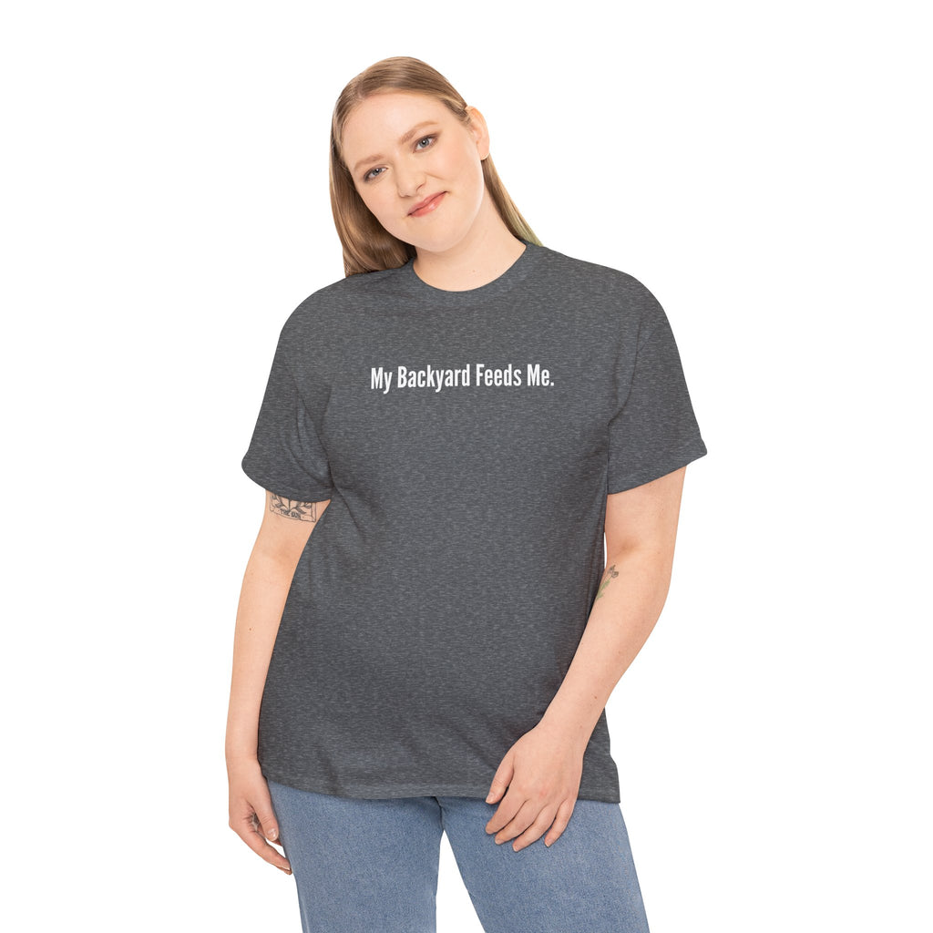Backyard Feeds Me T-Shirt — Gardening & Homesteading Tee
