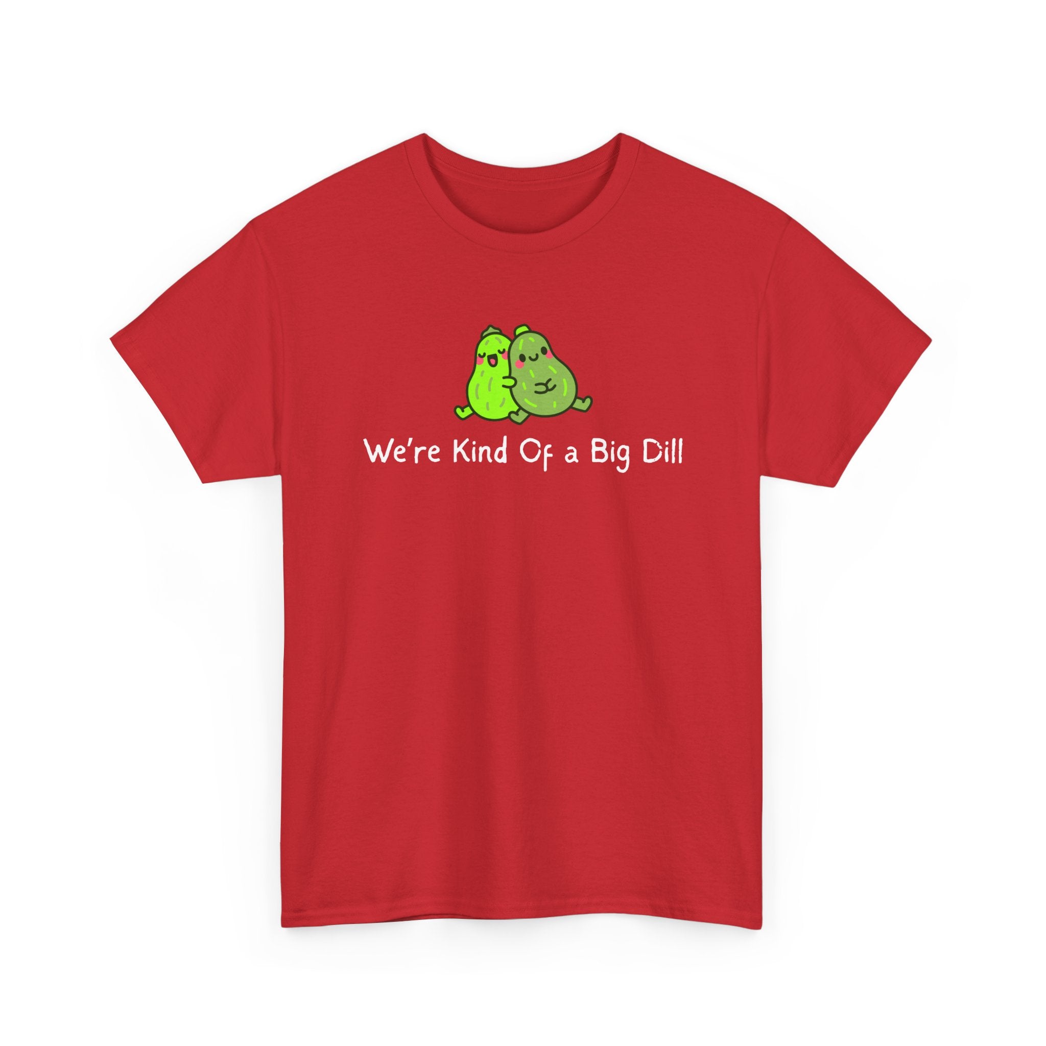 Big Dill Pickle Couple T-Shirt — "We're Kind Of a Big Dill" Cute Pun Tee