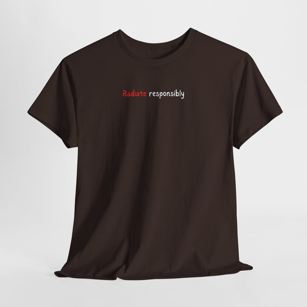 T-Shirt — "radiate Responsibly" Minimalist Awareness Tee