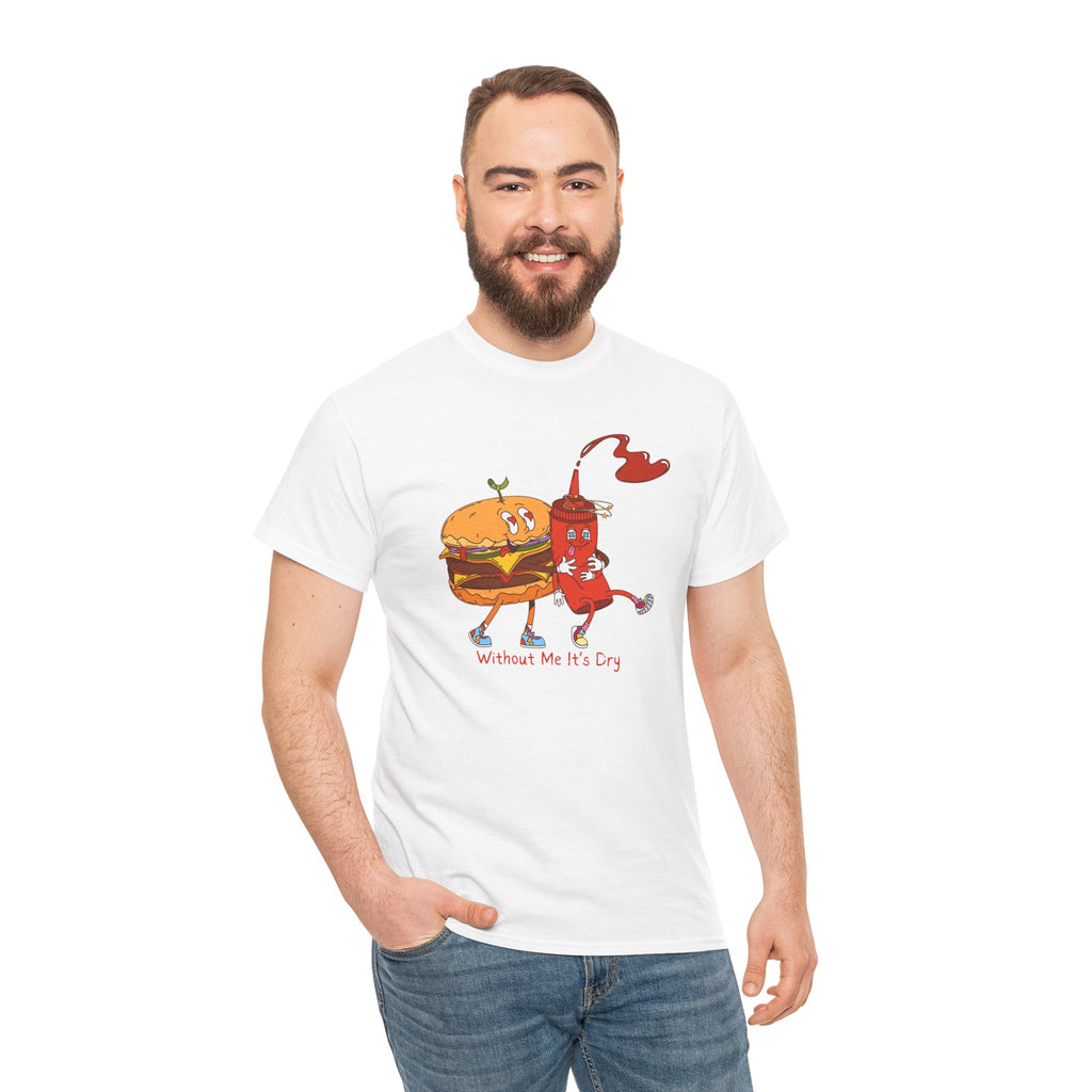 Ketchup & Burger Besties Tee — "Without Me, He’s Dry" Funny Food Couple T-Shirt