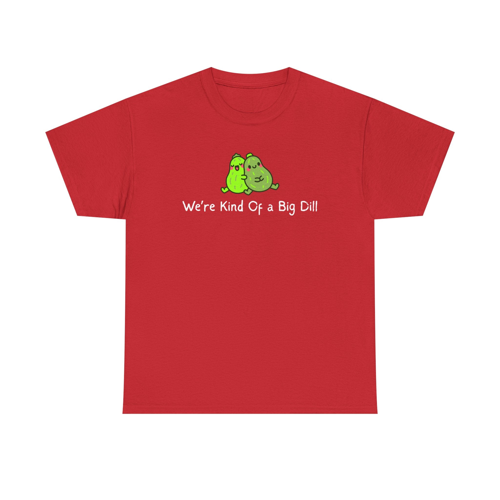 Big Dill Pickle Couple T-Shirt — "We're Kind Of a Big Dill" Cute Pun Tee