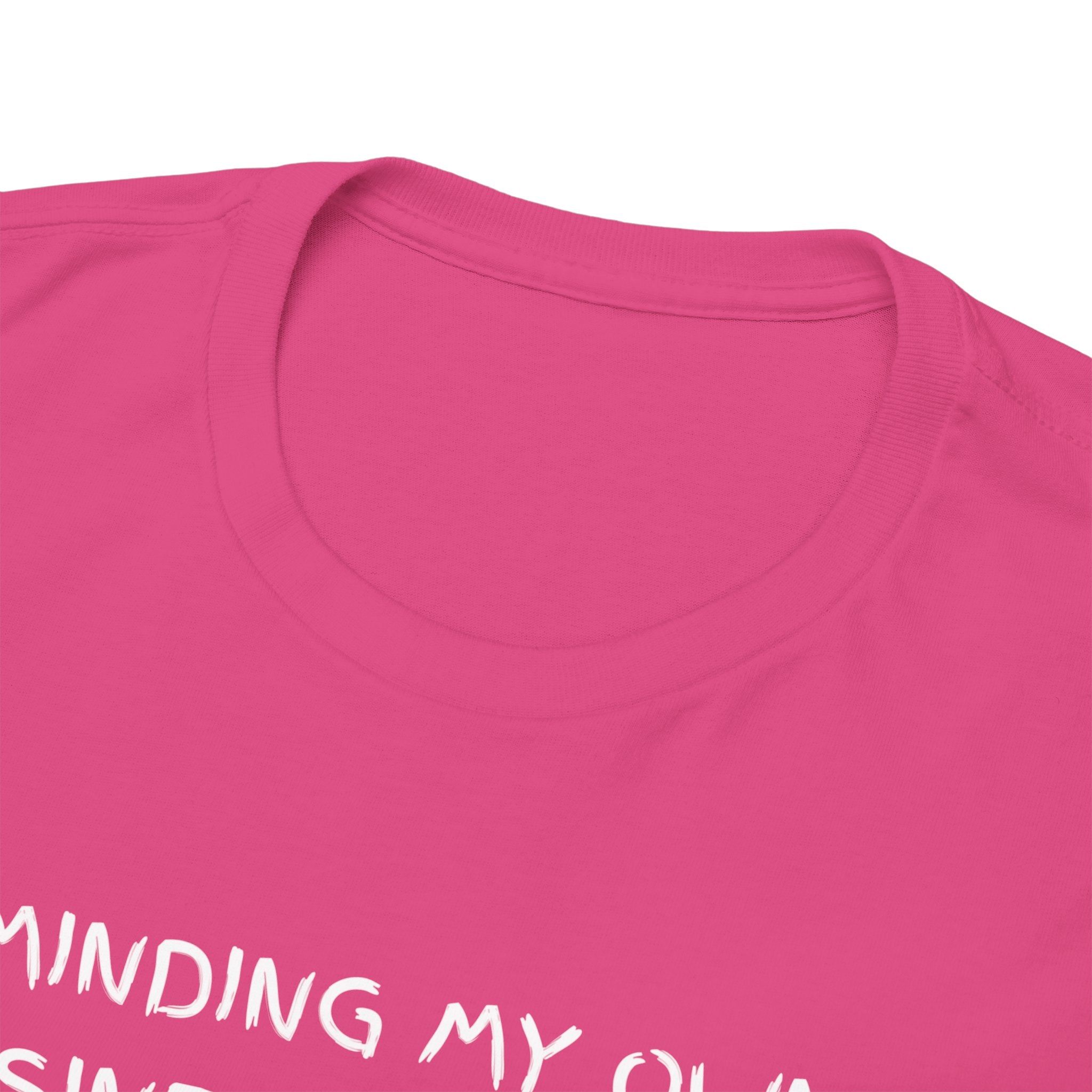 Minding My Own Business Tee — Funny Minimalist Slogan T-Shirt