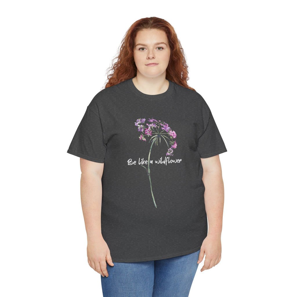 Wildflower Tee — "Be Like a Wildflower" Floral Graphic T-Shirt