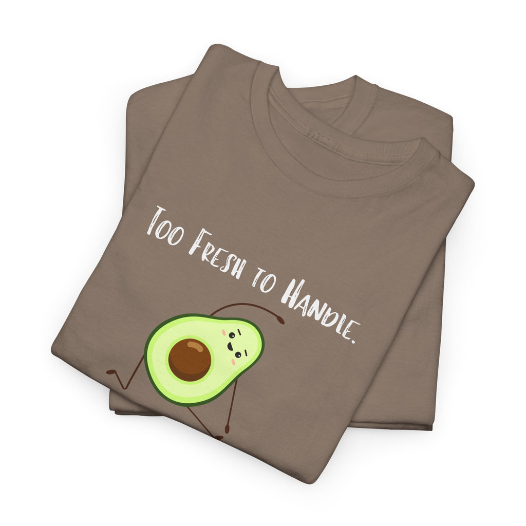Too Fresh to Handle Avocado T-Shirt