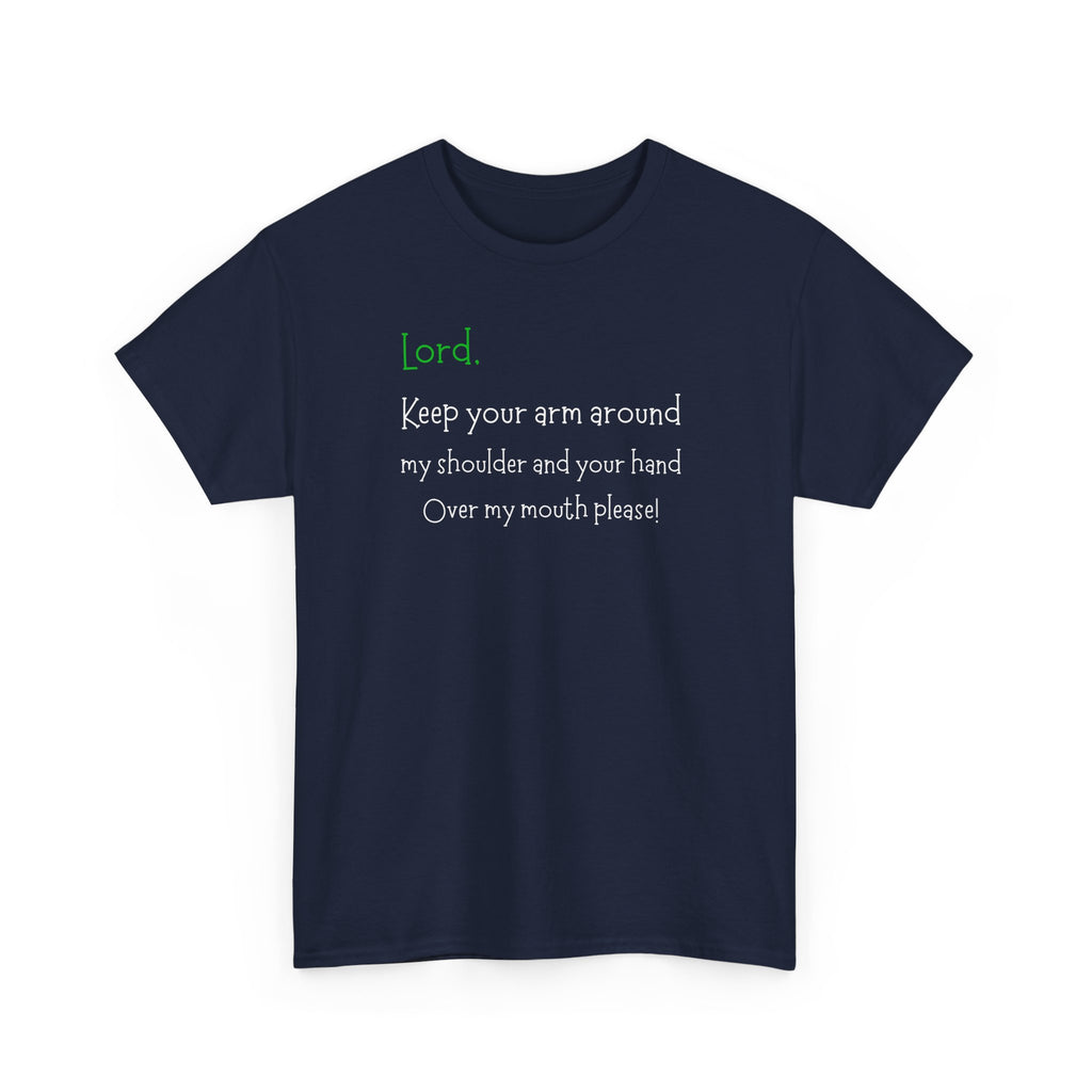 Christian Humor T‑Shirt “Lord Keep Your Arm Around My Shoulder”