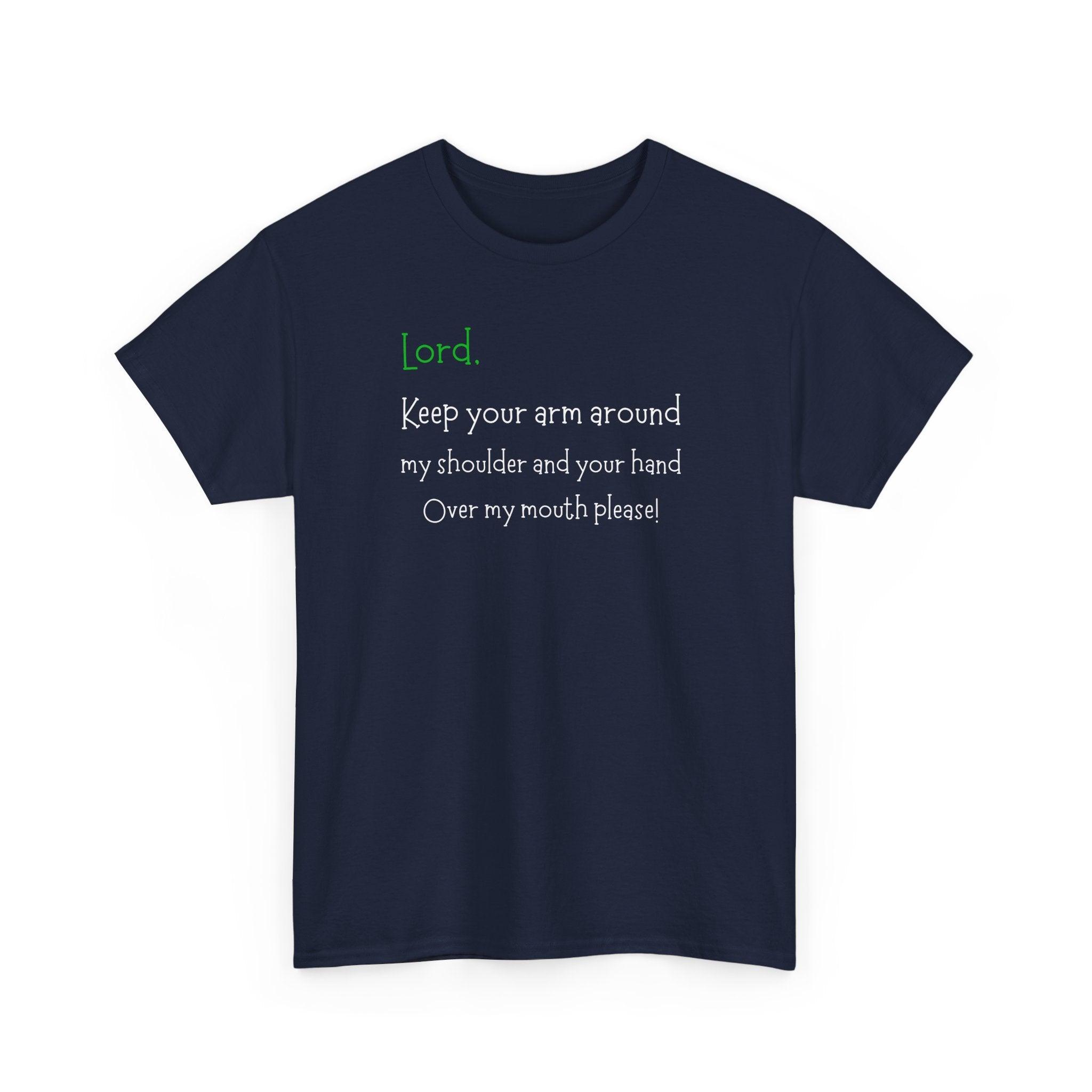 Christian Humor T‑Shirt “Lord Keep Your Arm Around My Shoulder”