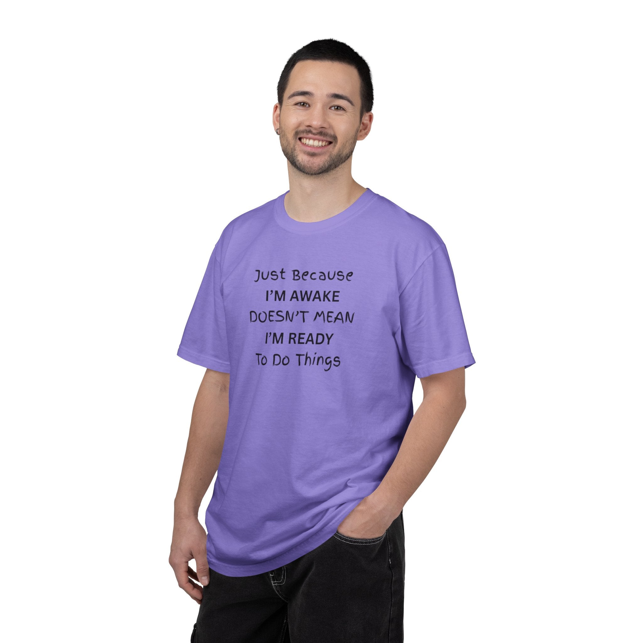 Comfort colors 1717 Template 1768370763893-Just-Because-IM-AWAKE-DOESNT-MEAN-IM-READY-To-Do-Things