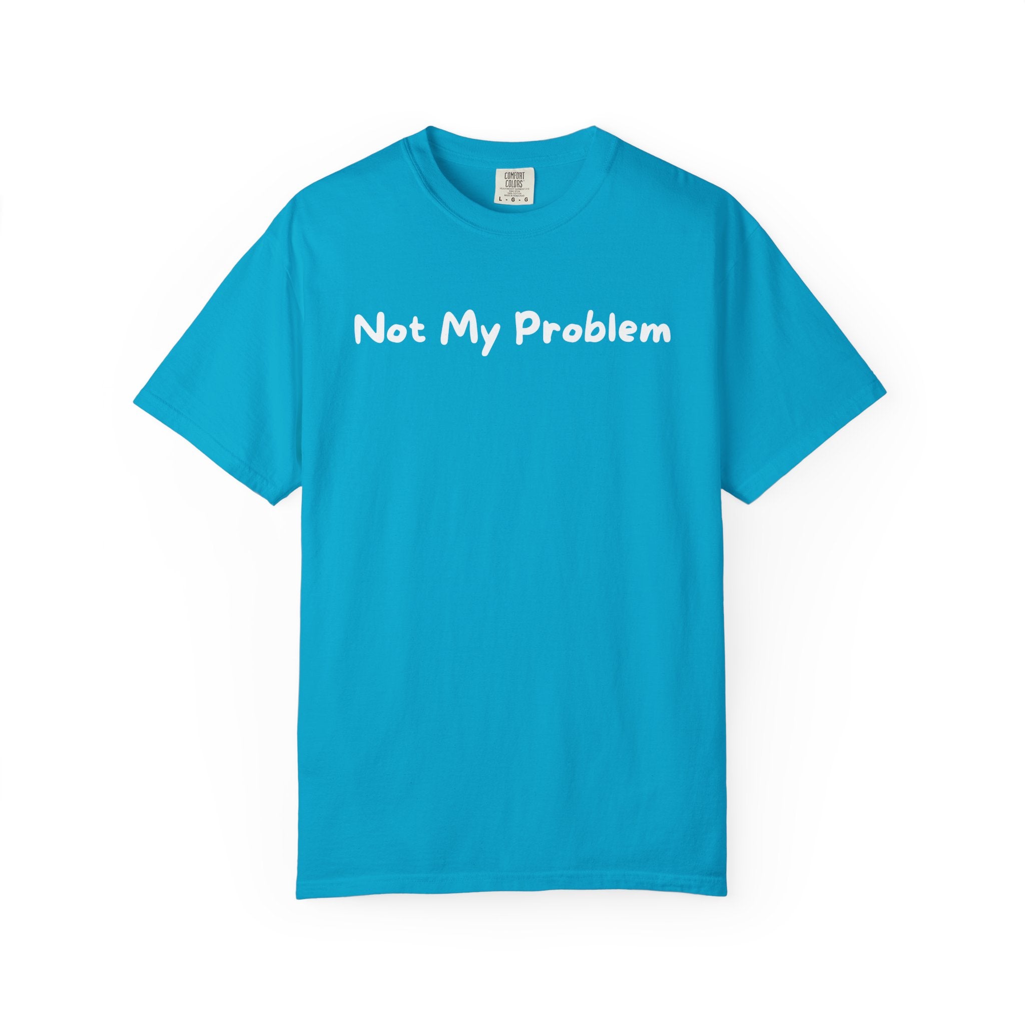 Not My Problem T-Shirt — Graphic Casual Tee with Sassy Text
