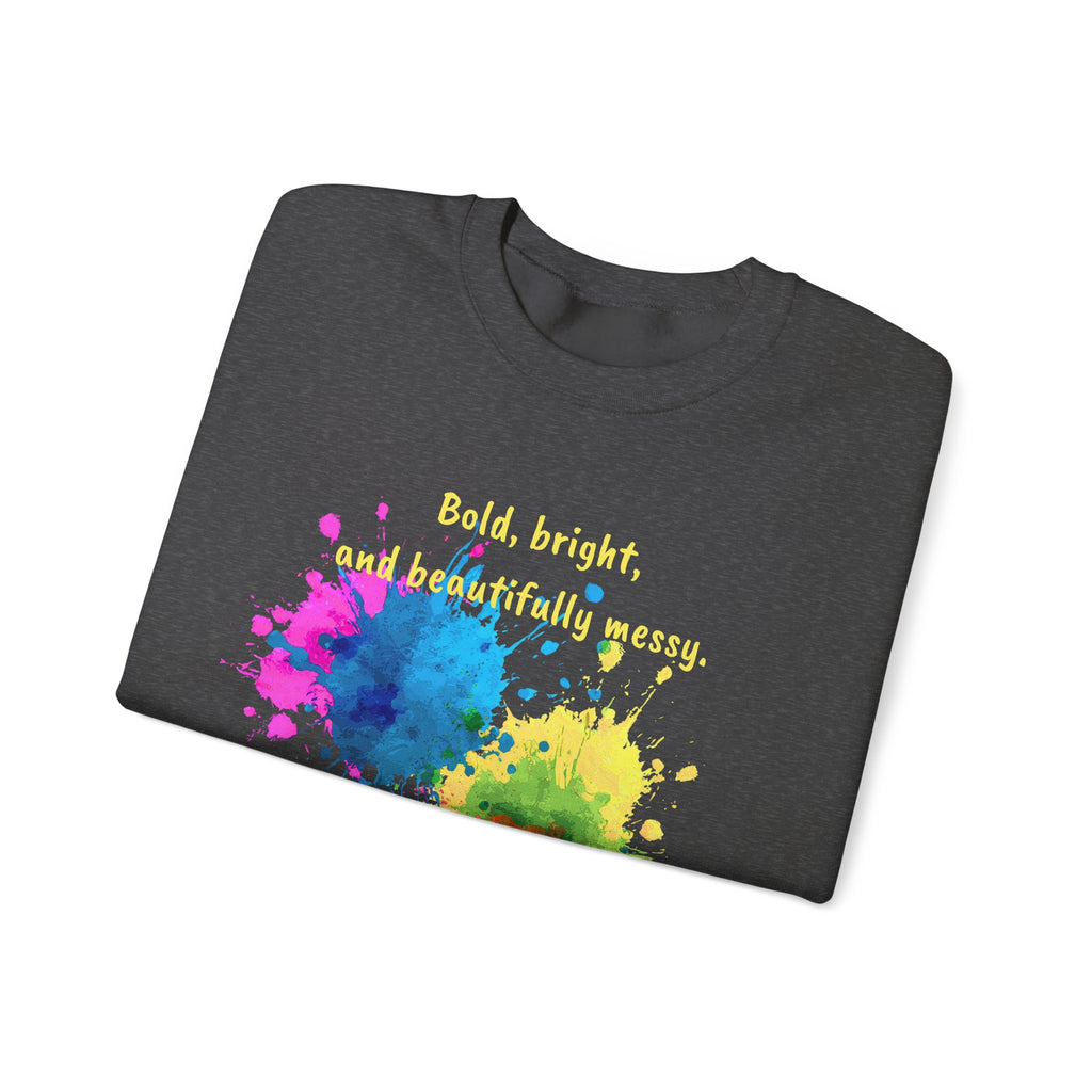 Crewneck Sweatshirt — "Bold, Bright, and Beautifully Messy" Color Splash