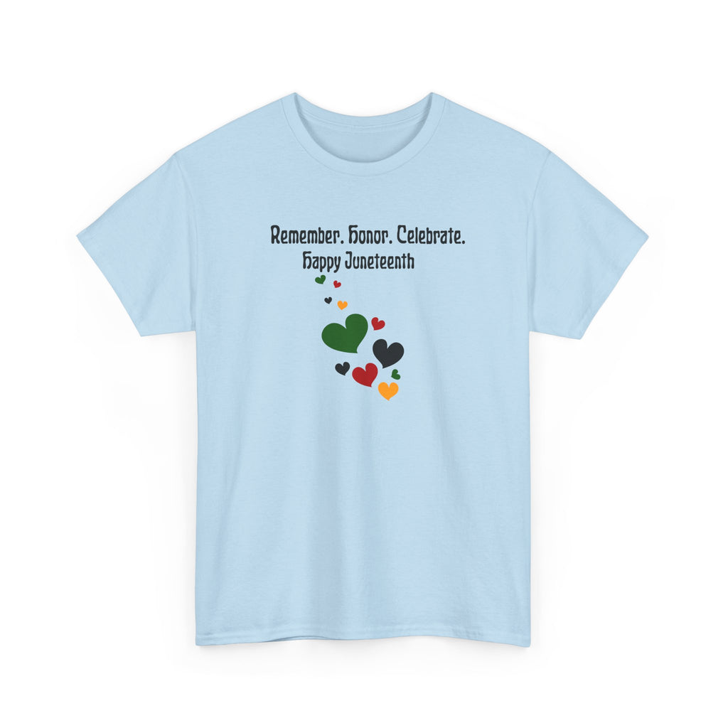 Juneteenth Celebration T‑Shirt — "Remember. Honor. Celebrate. Happy Juneteenth" with Pan-African Heart Design