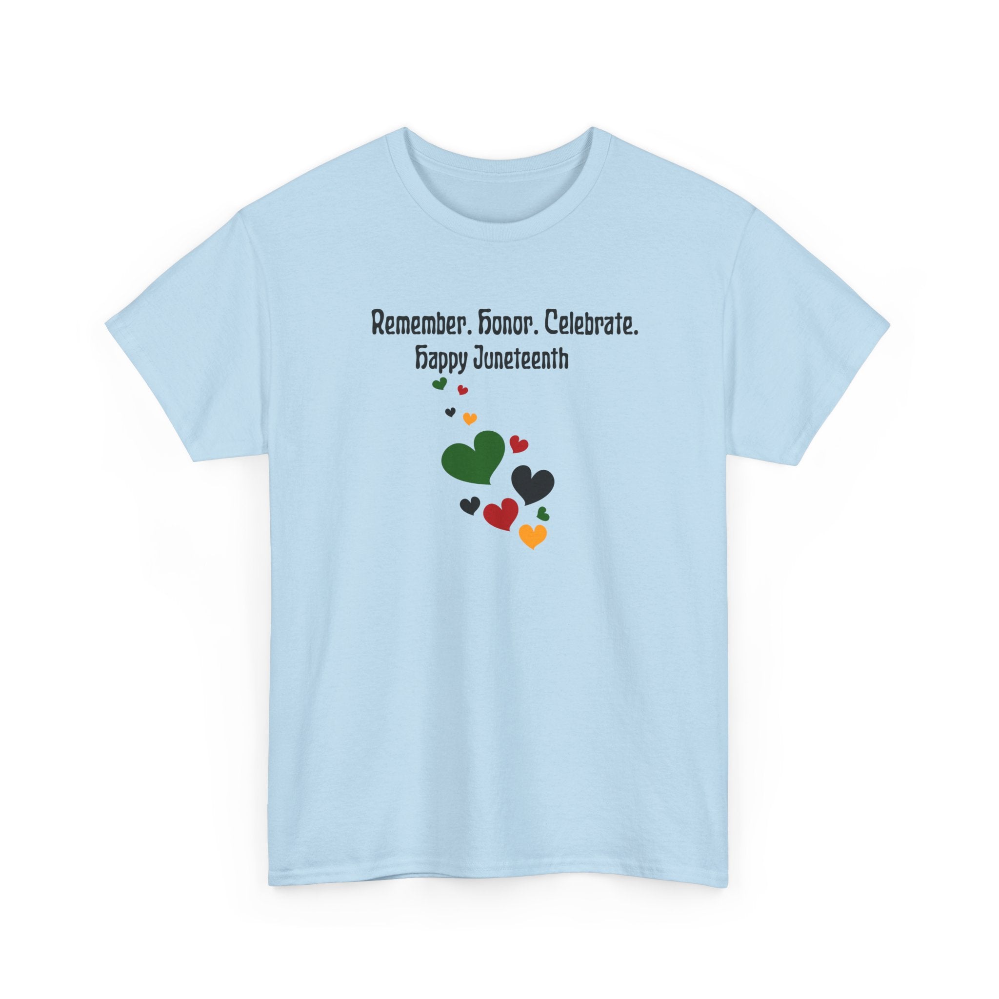 Juneteenth Celebration T‑Shirt — "Remember. Honor. Celebrate. Happy Juneteenth" with Pan-African Heart Design