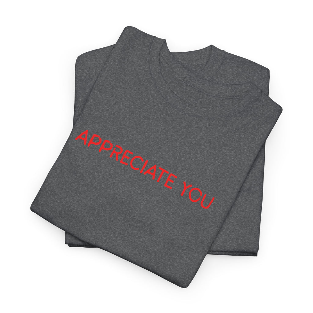 Appreciate You Tee – Minimalist Red Text Graphic T‑Shirt