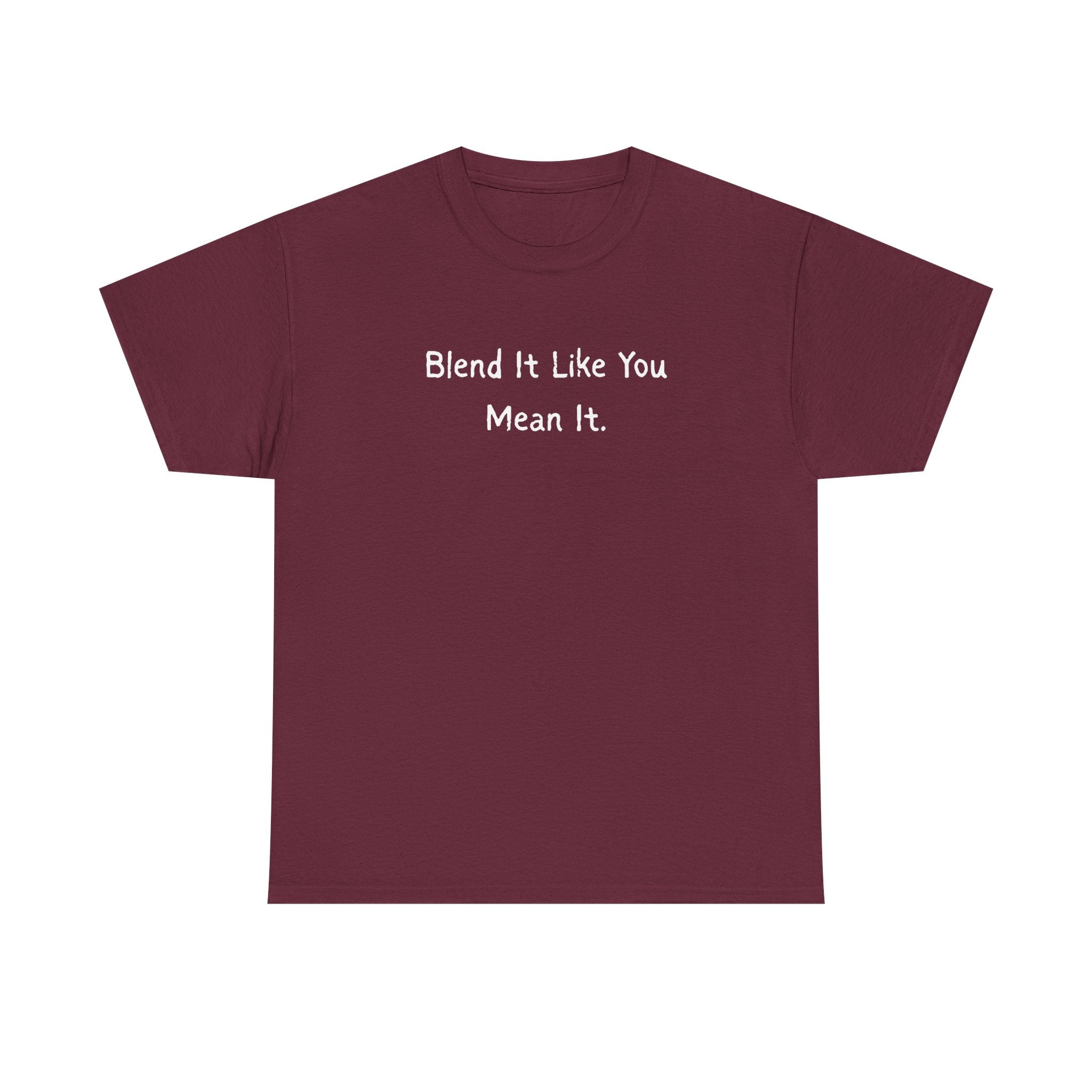 Blend It Like You Mean It Tee
