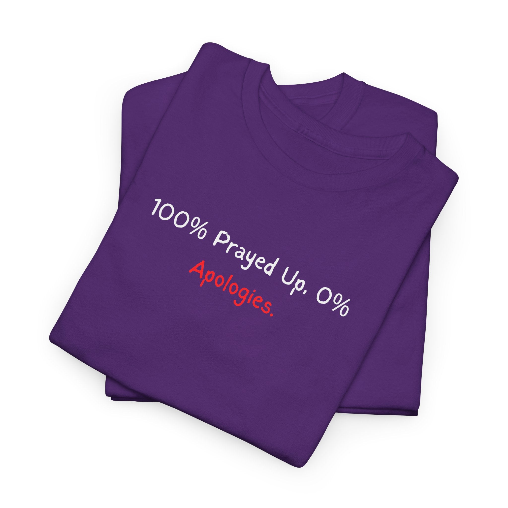100% Prayed Up, 0% Apologies T-Shirt — Faith Bold Gospel Tee