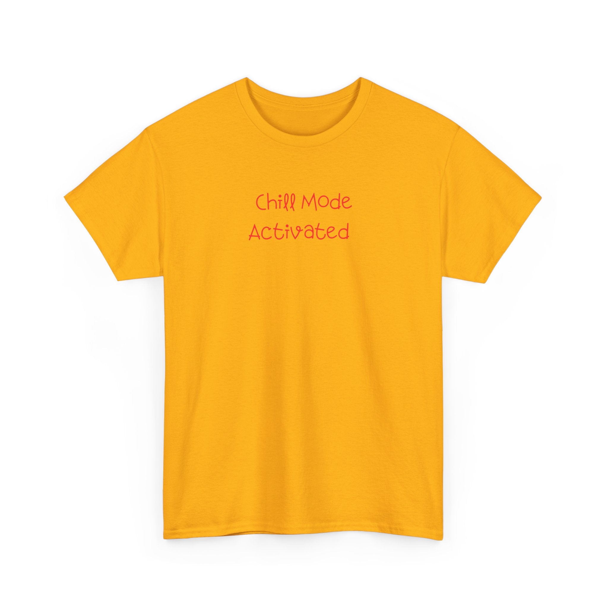 Chill Mode Activated T-Shirt