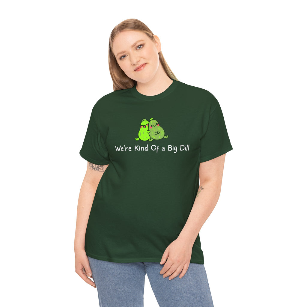 Big Dill Pickle Couple T-Shirt — "We're Kind Of a Big Dill" Cute Pun Tee