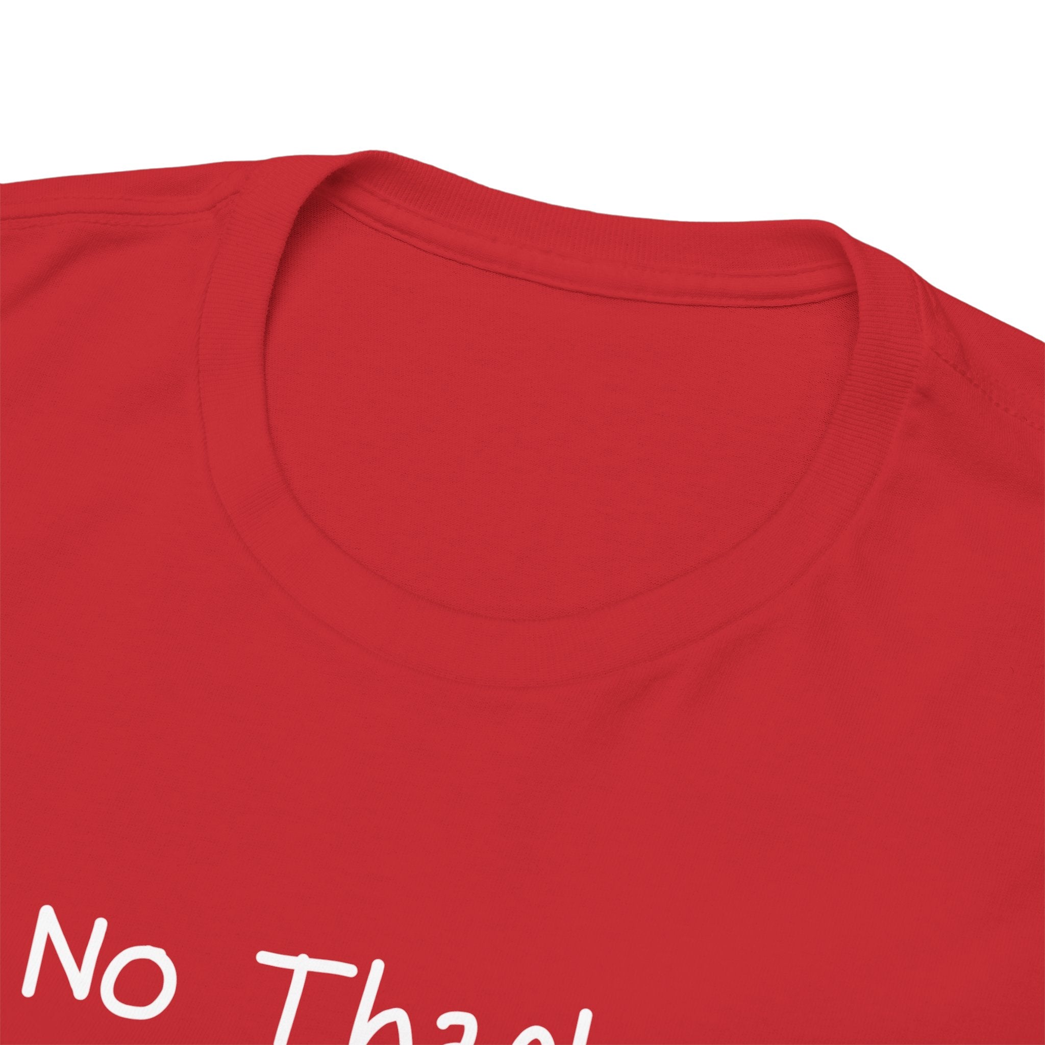No Thanks T‑Shirt — Minimalist Graphic Tee with Subtle Slogan
