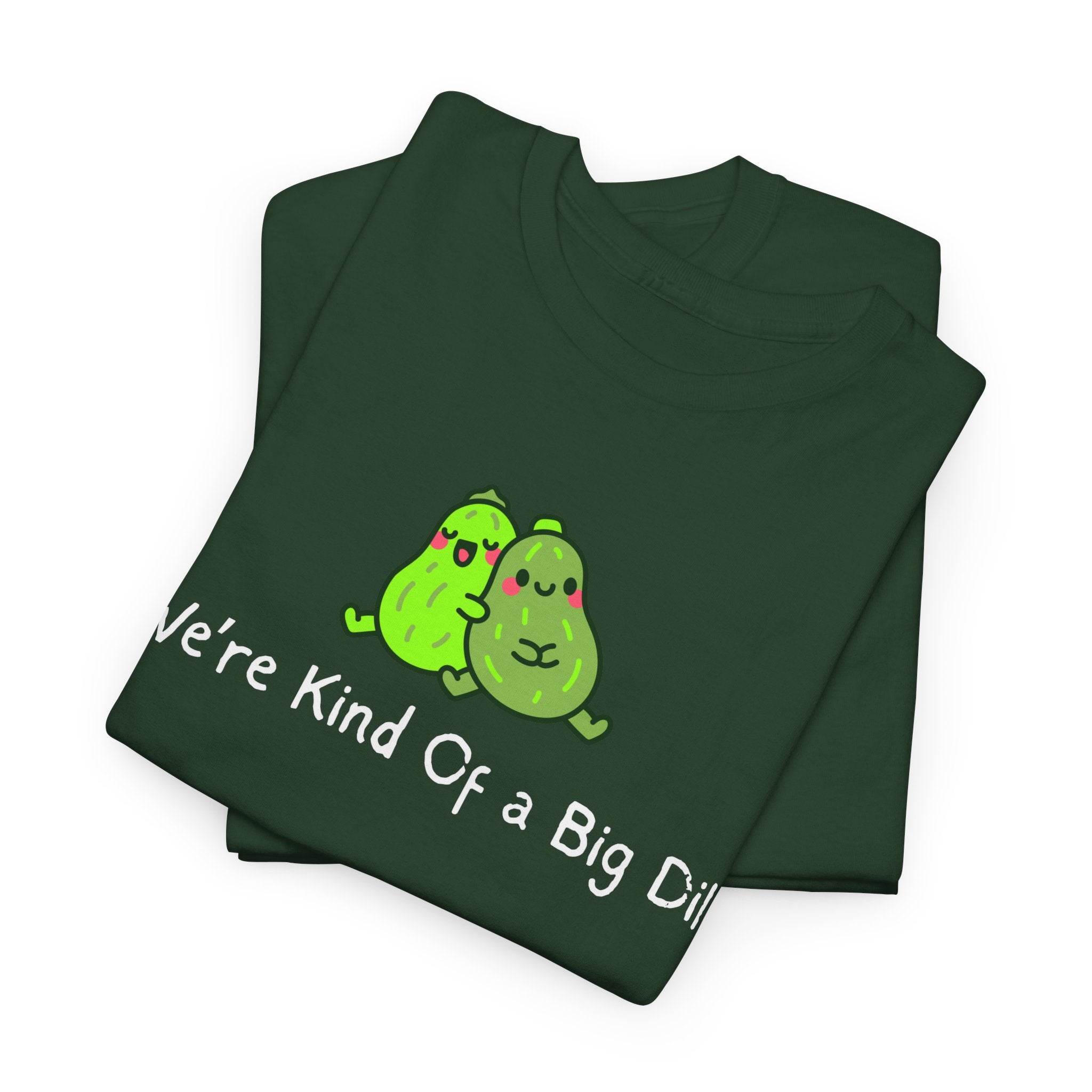 Big Dill Pickle Couple T-Shirt — "We're Kind Of a Big Dill" Cute Pun Tee