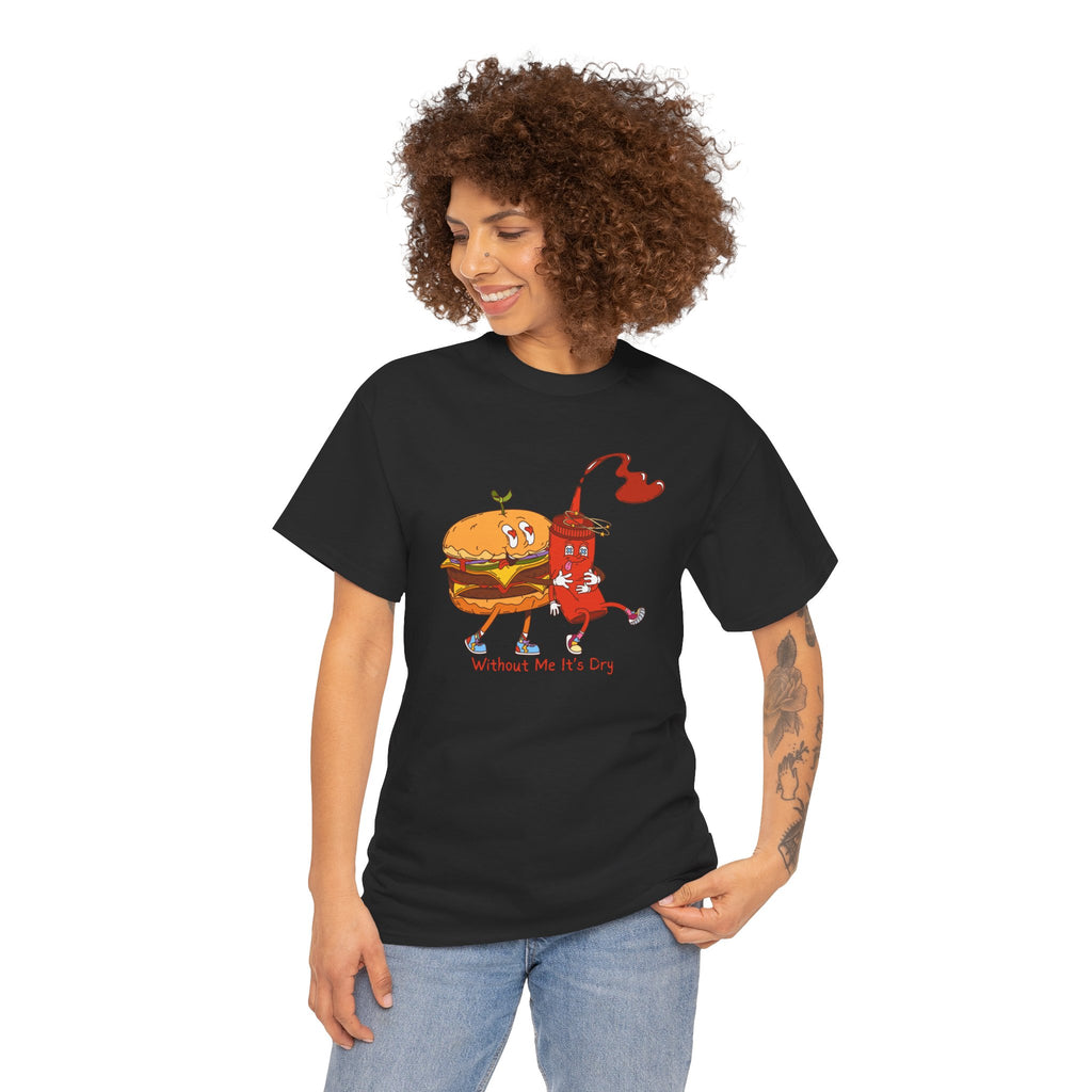 Ketchup & Burger Besties Tee — "Without Me, He’s Dry" Funny Food Couple T-Shirt