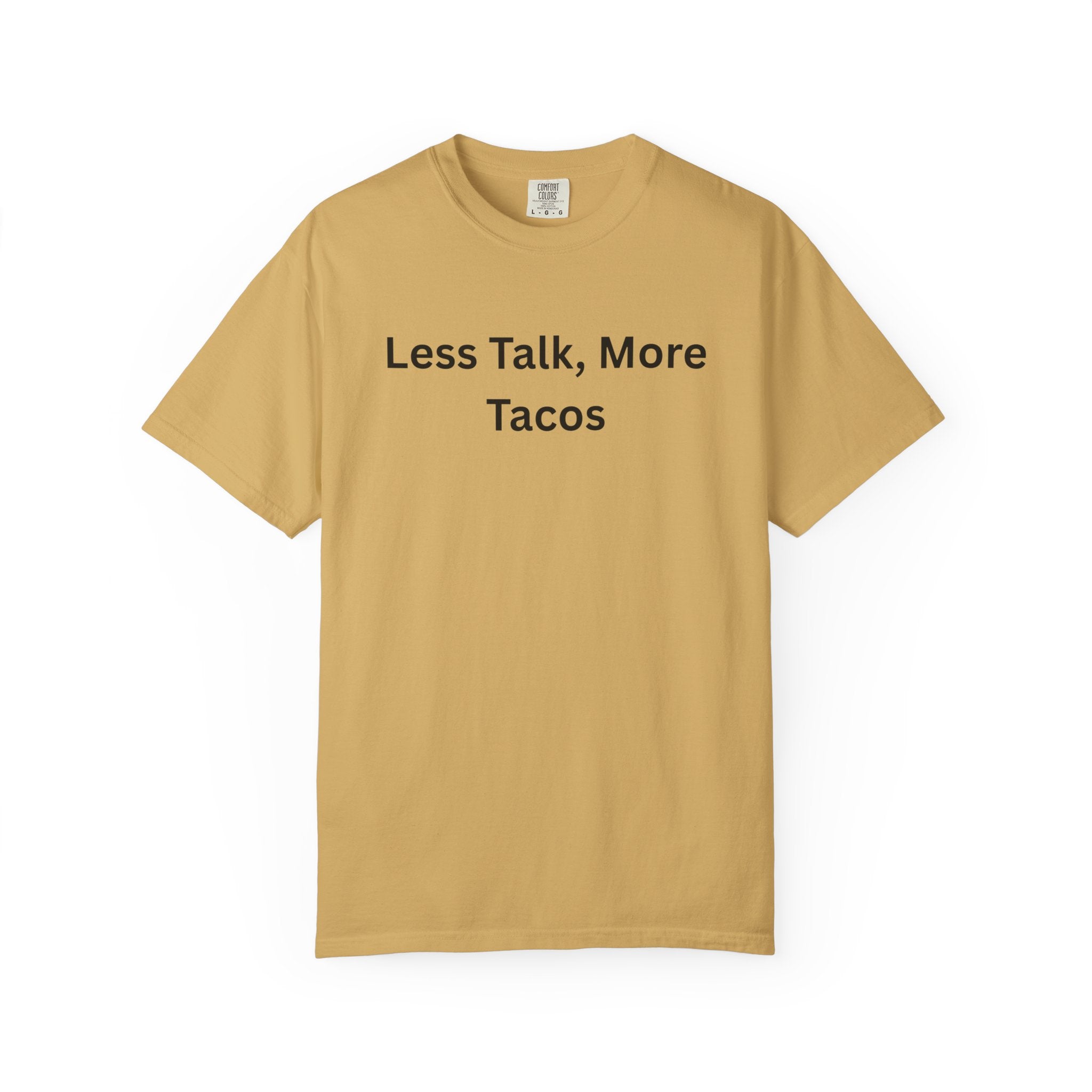 Comfort colors 1717 Template 1768690580353-Less-Talk-More-Tacos