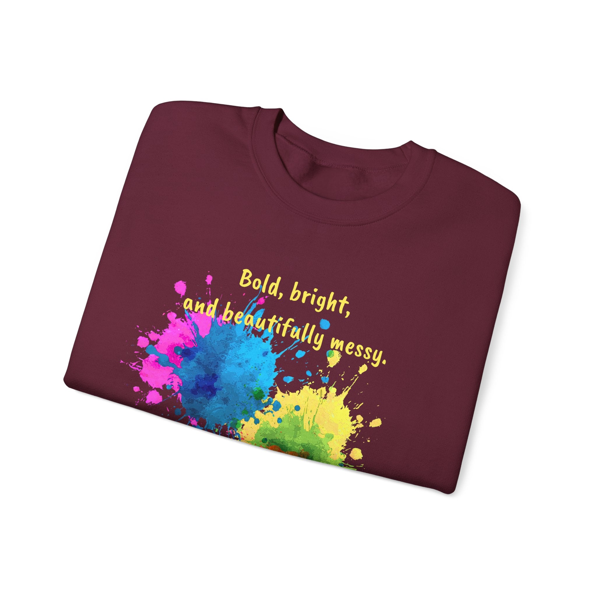 Crewneck Sweatshirt — "Bold, Bright, and Beautifully Messy" Color Splash