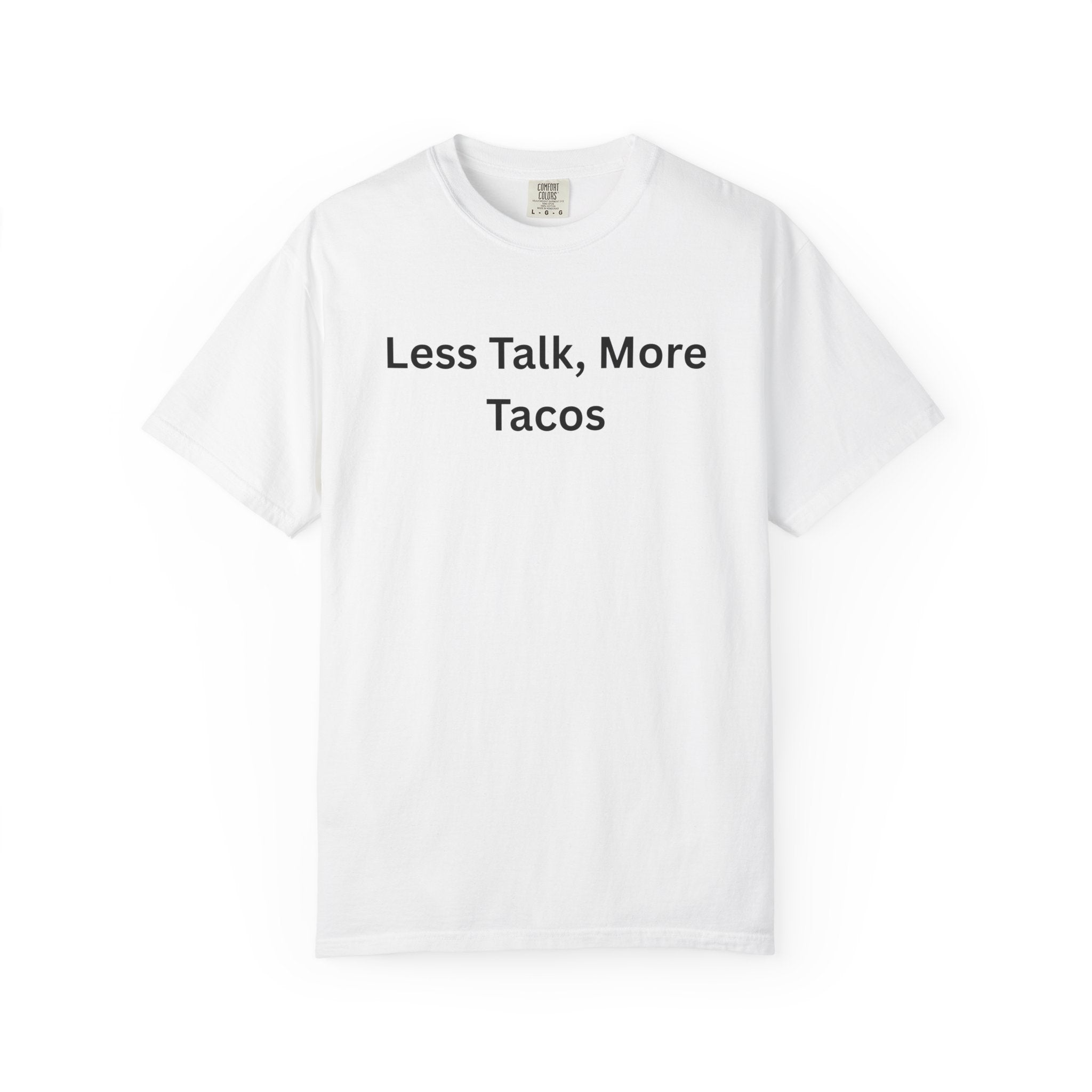 Comfort colors 1717 Template 1768690580353-Less-Talk-More-Tacos