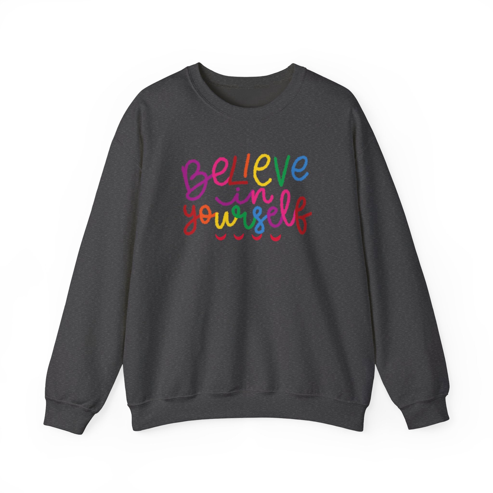 Believe in Yourself Crewneck Sweatshirt — Rainbow Inspirational Graphic