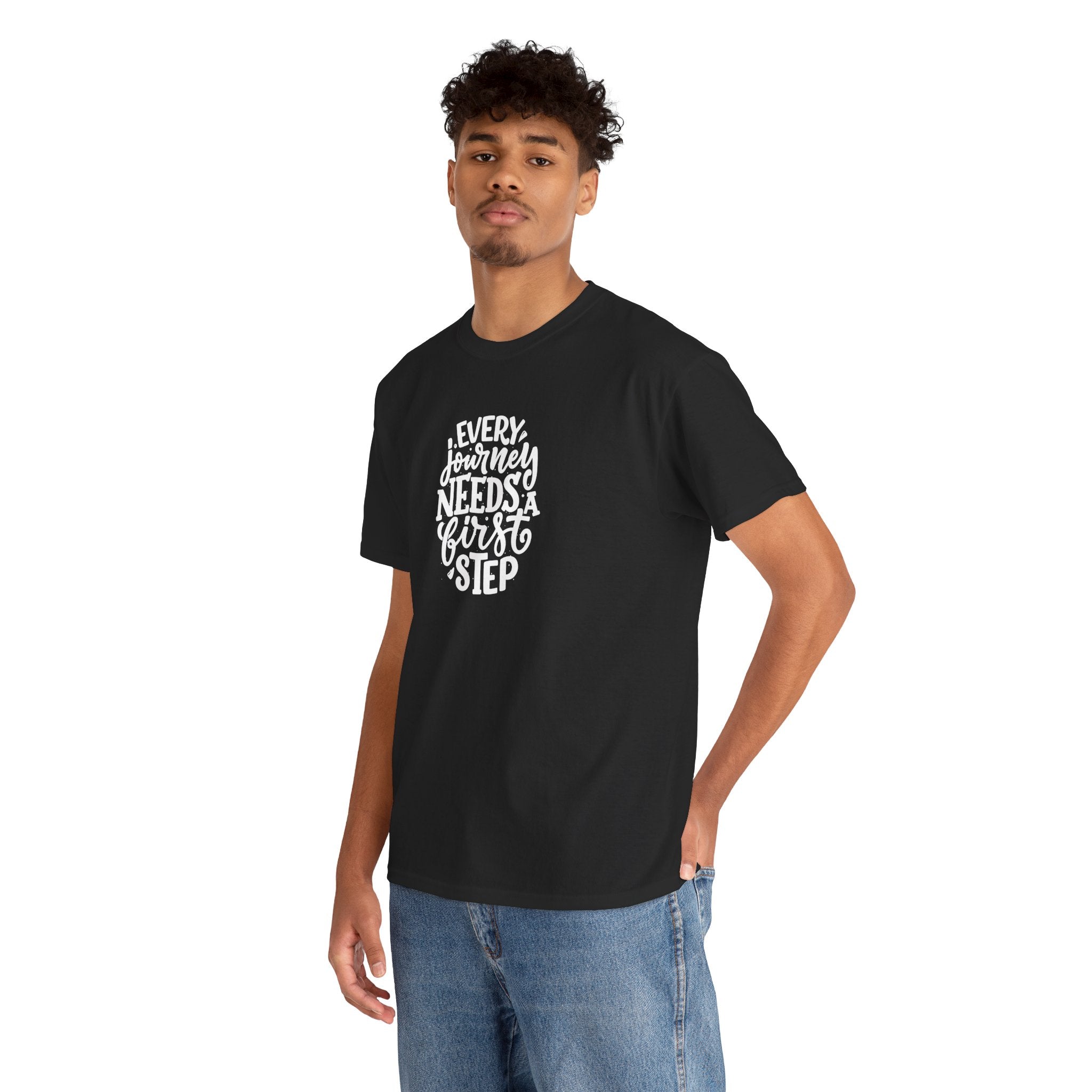 T-Shirt — "Every Journey Needs a First Step" Inspirational Quote Tee