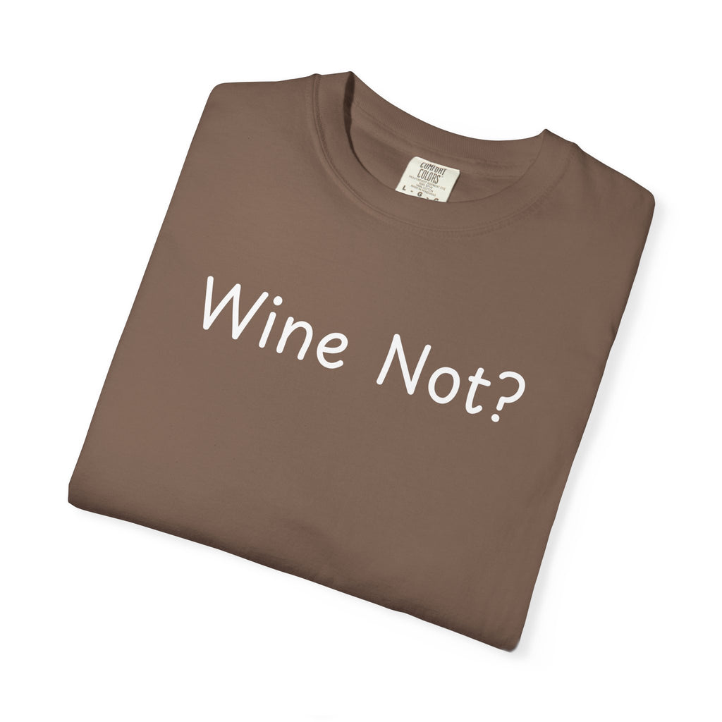 Comfort colors 1717 Template 1768690714646-Wine-Not-in-white-letters