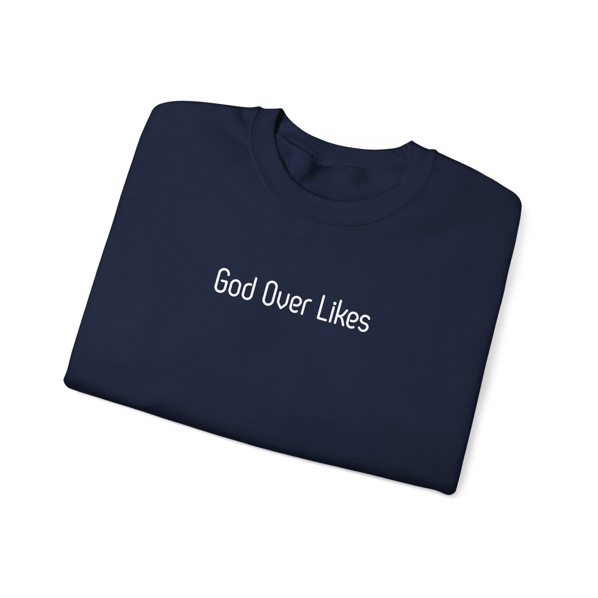 God Over Likes Sweatshirt — Christian Faith Crewneck