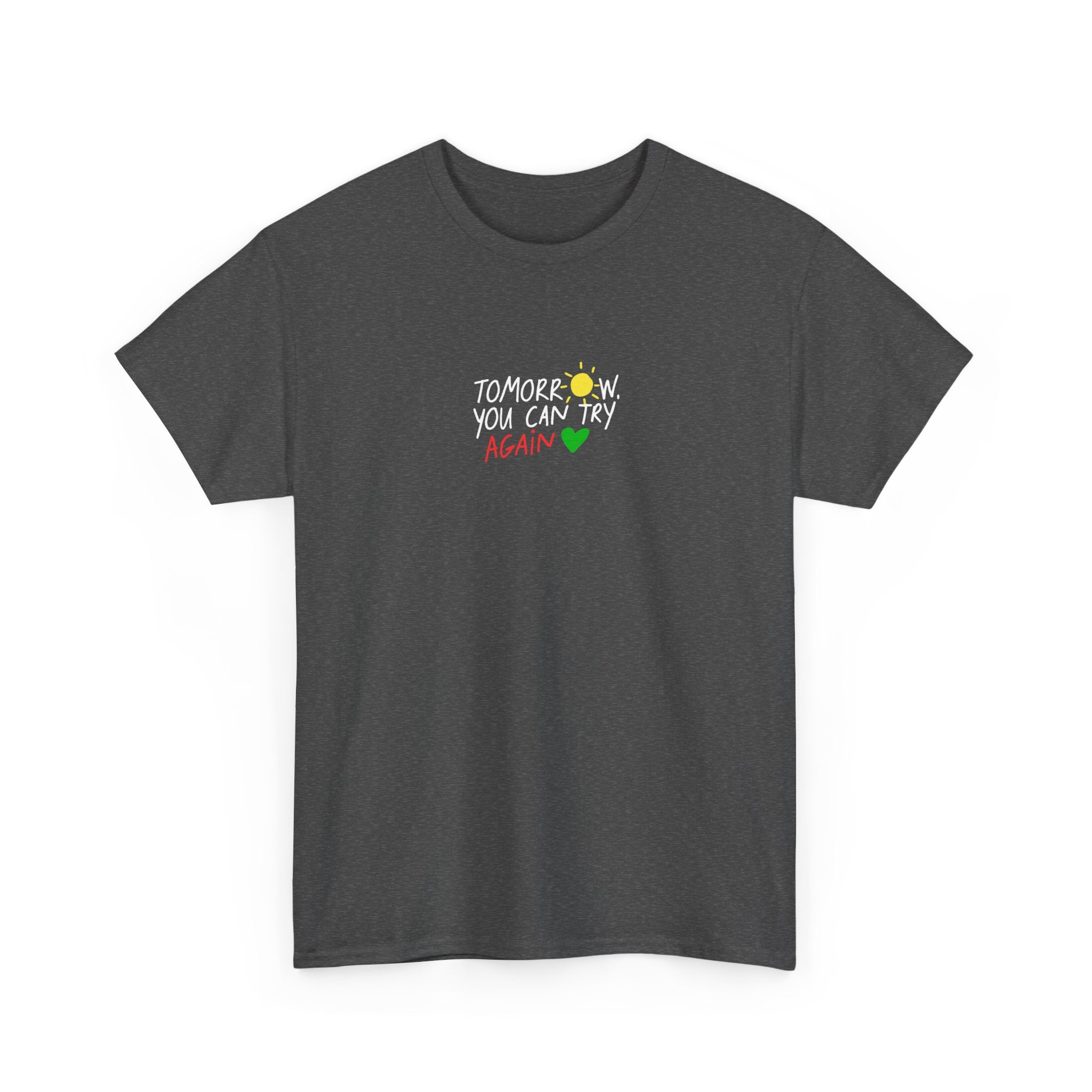 T-Shirt — "Tomorrow You Can Try Again" Positive Sun Graphic Tee