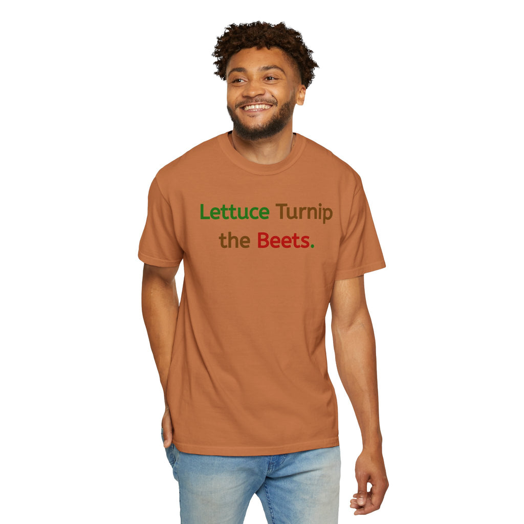 Lettuce Turnip the Beets T-Shirt