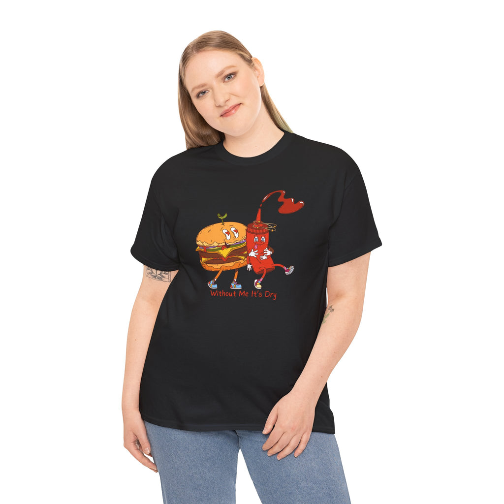 Ketchup & Burger Besties Tee — "Without Me, He’s Dry" Funny Food Couple T-Shirt