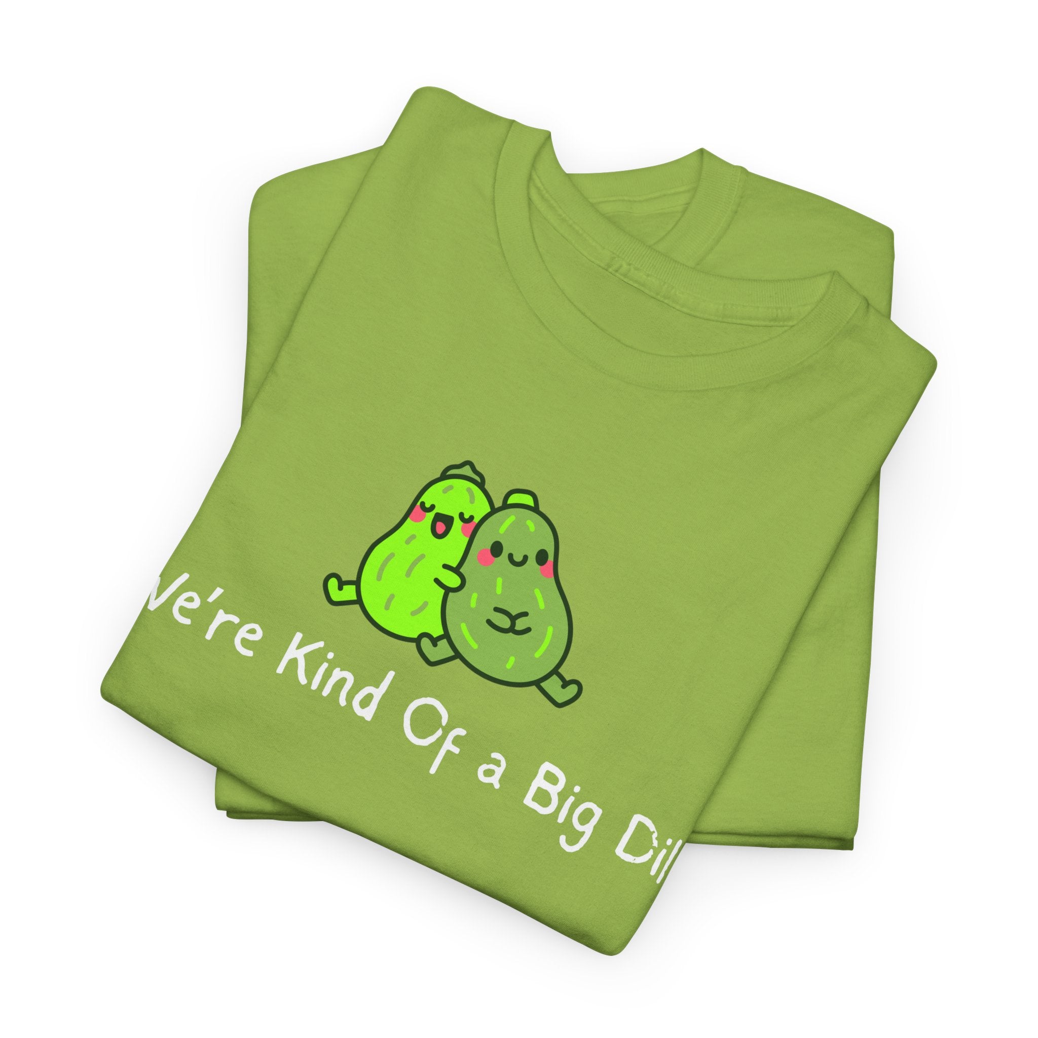 Big Dill Pickle Couple T-Shirt — "We're Kind Of a Big Dill" Cute Pun Tee
