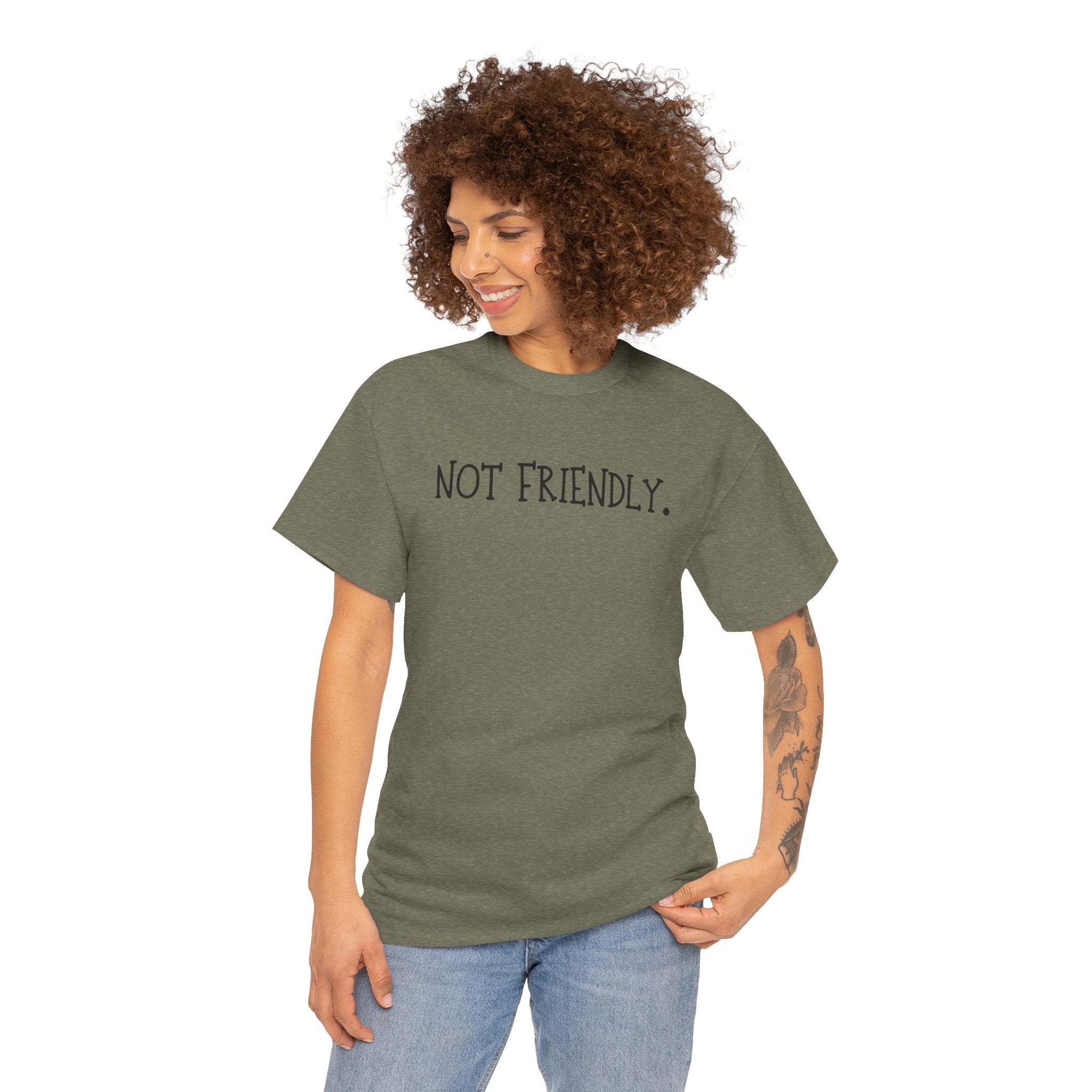 T-Shirt — "Not Friendly." Minimalist Statement Tee