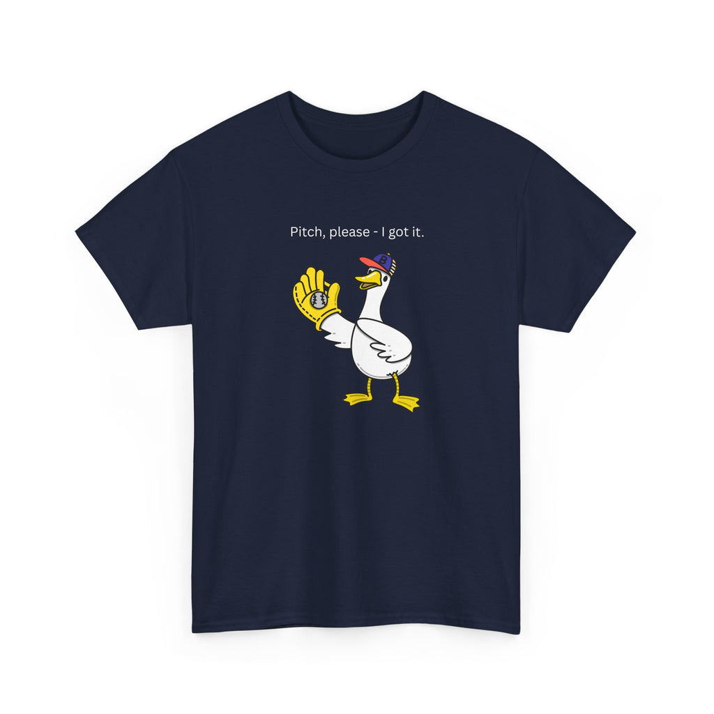 I Got It Baseball Duck T‑Shirt — Funny Catcher Graphic Tee