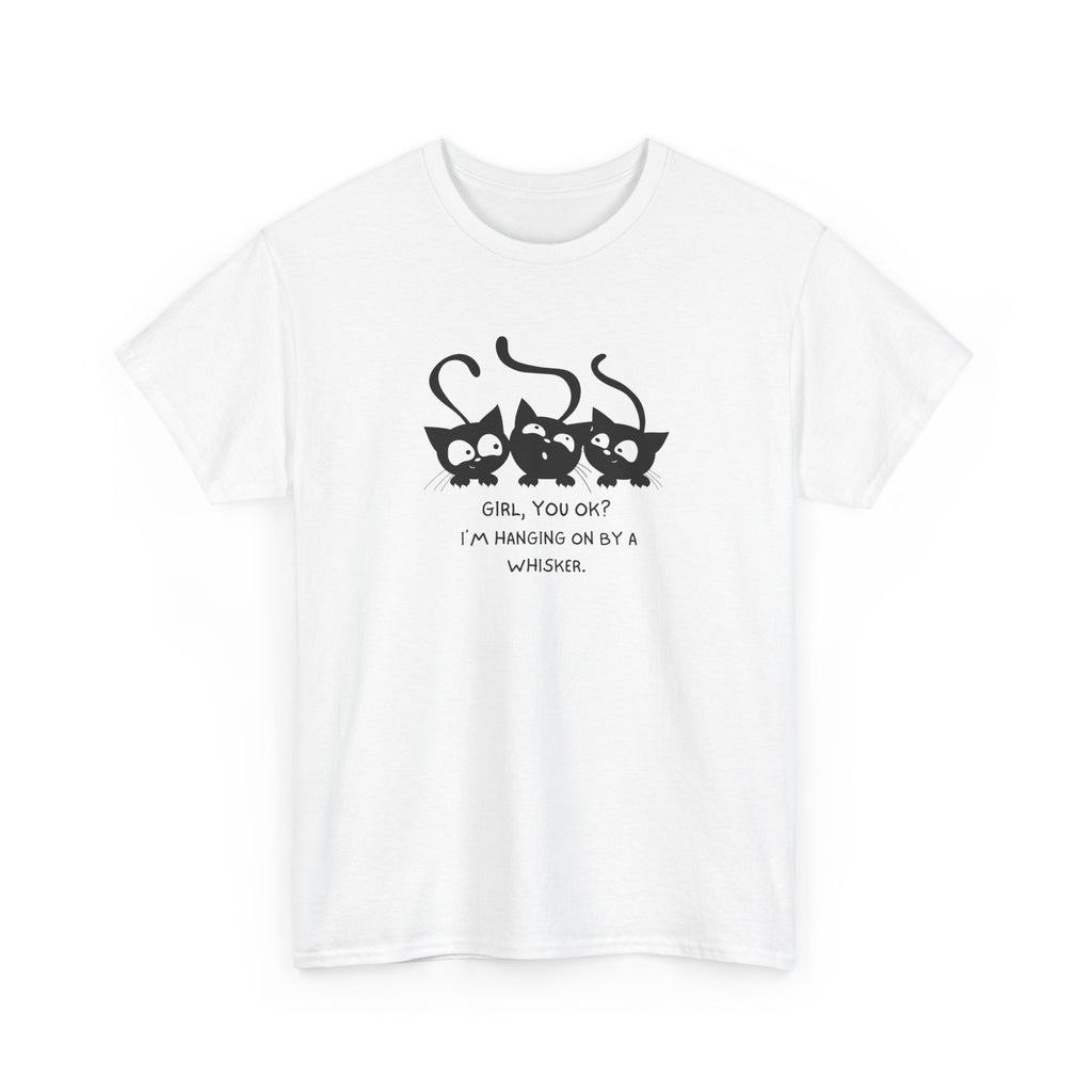 Cat Trio T‑Shirt – “Girl, You OK? I’m Hanging On By A Whisper” Cute Cat Graphic Tee