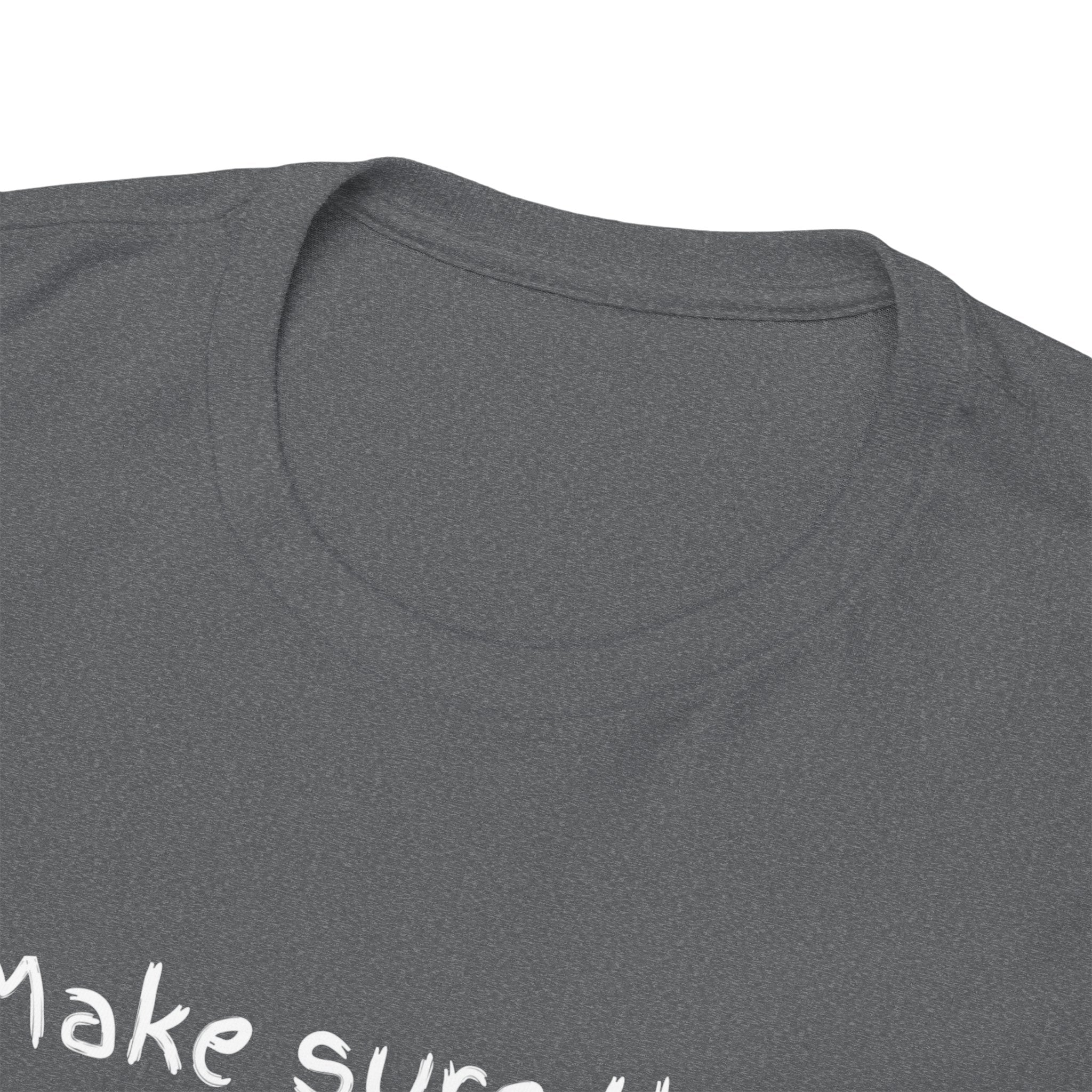 Funny Positive Vibes Tee — “Make sure that energy is right, or stay over there.”