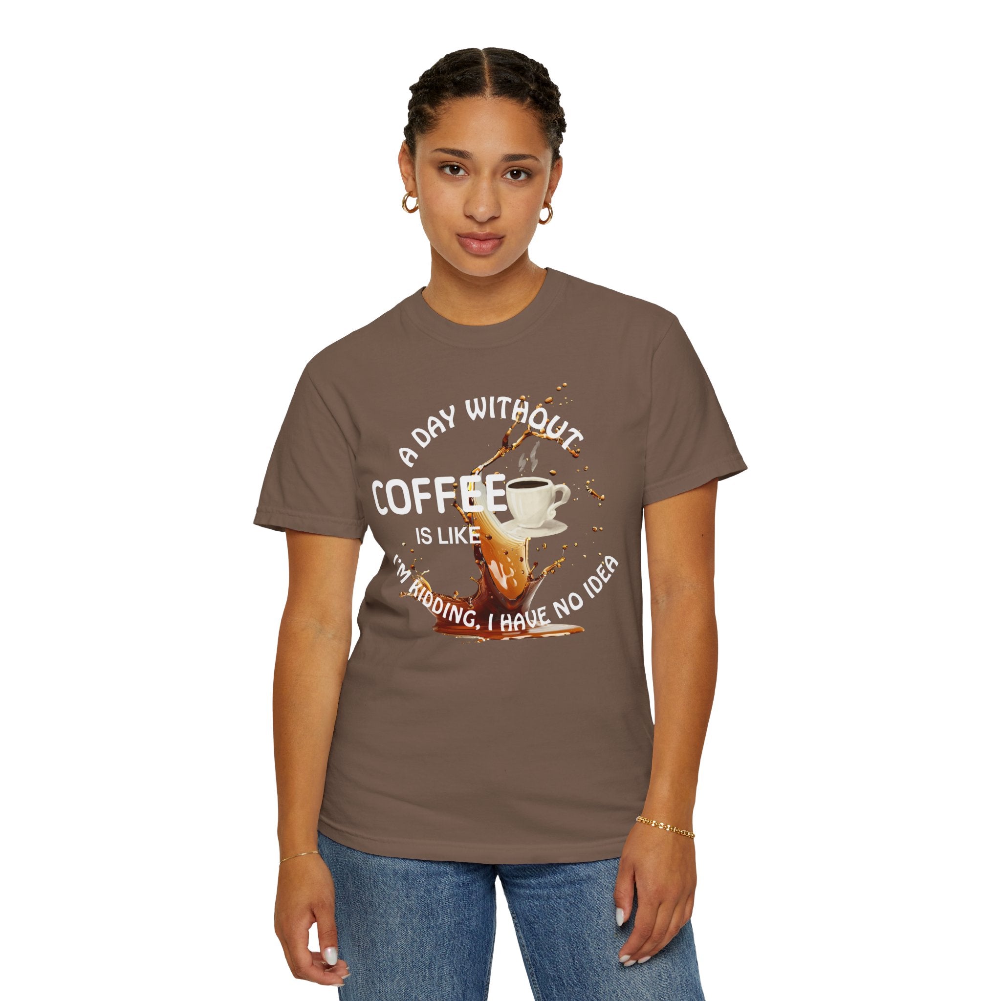 Comfort colors 1717 Template 1769057704088-A-DAY-WITHOUT-COFFEE