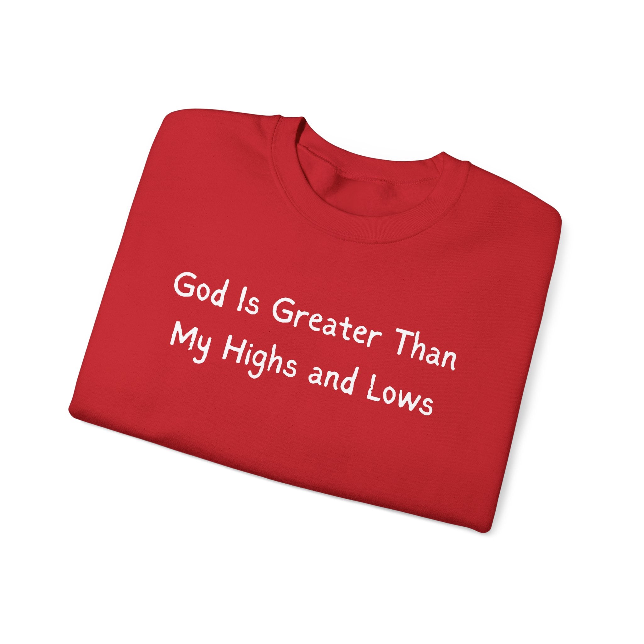 Christian Sweatshirt "God Is Greater Than My Highs and Lows" – Inspirational Crewneck